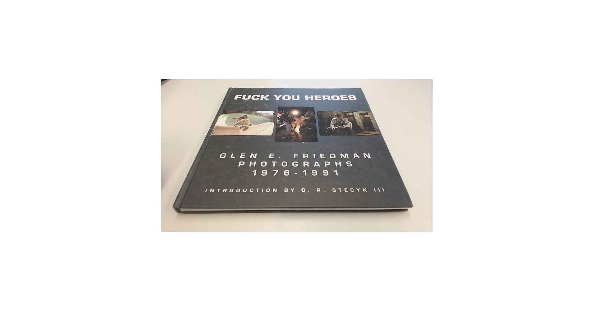 Amazon.com: Fuck You Heroes: Glen E. Friedman Photographs