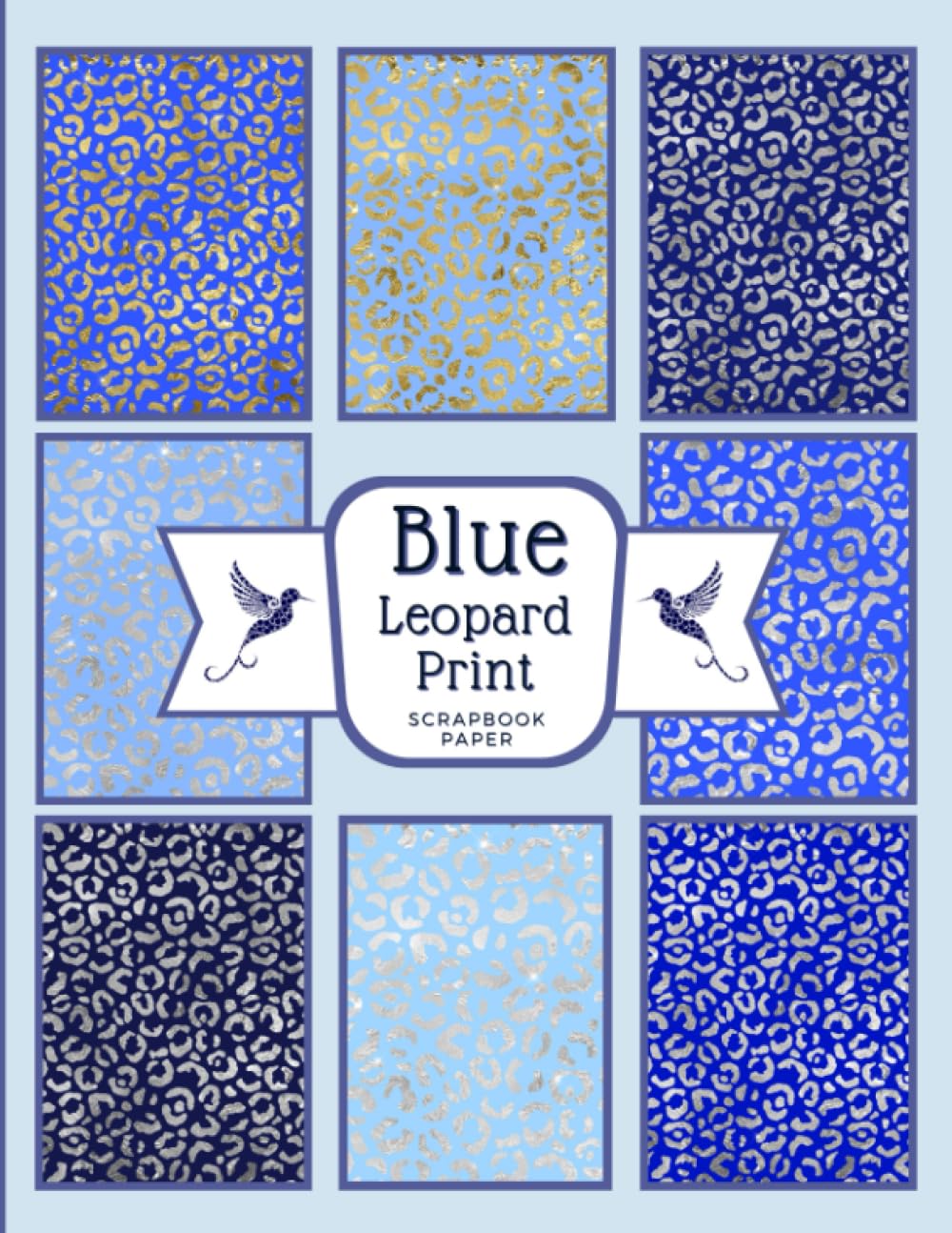 Blue Leopard Print Scrapbook Paper: A Bold Glamorous Designer Set Of Blue Leopard Pages for Papercraft, Scrapbooking and Decorative Crafting, Size 8.5 x 11 inches.