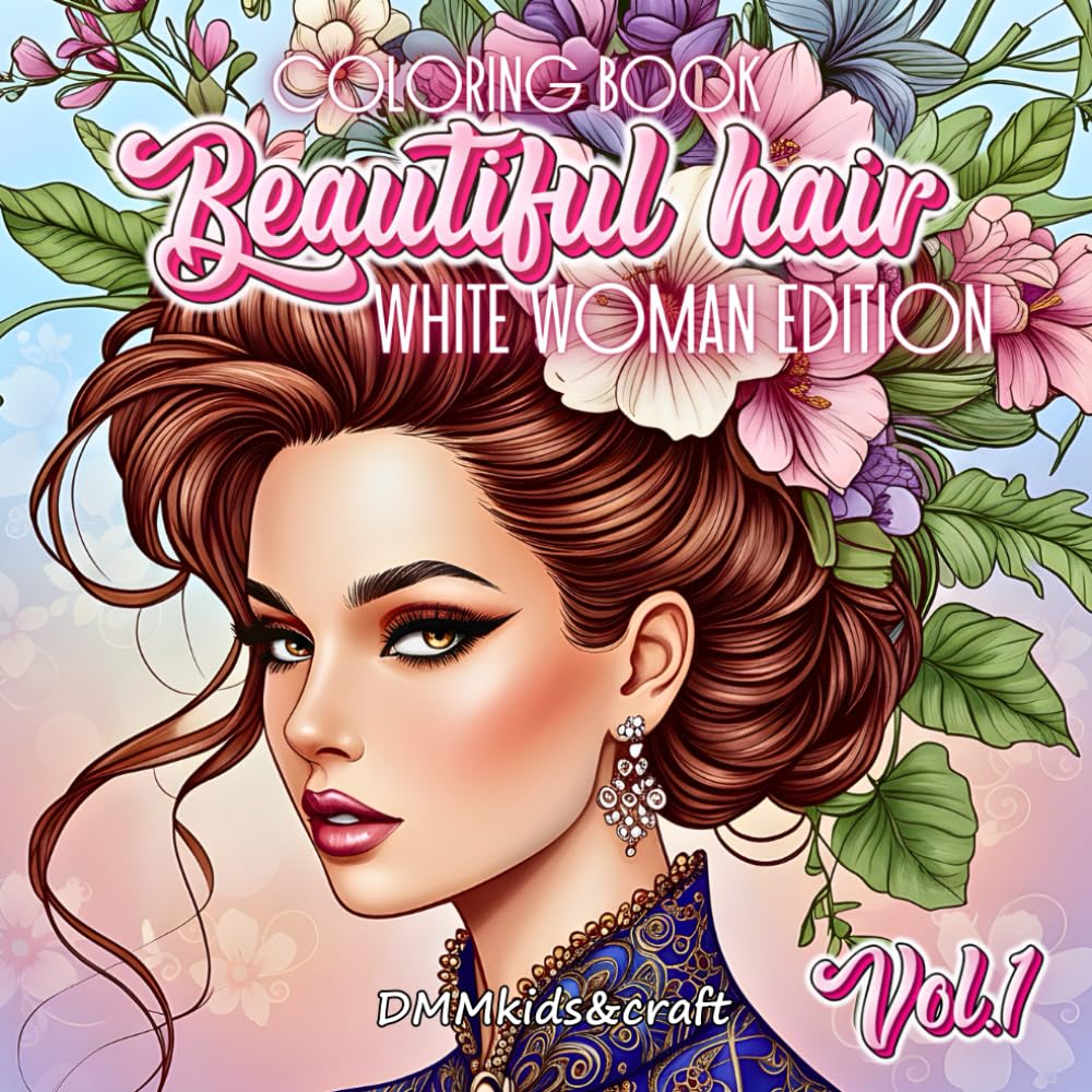 Beautiful hair coloring book - Fashion hairstyles coloring book - Women hairstyles coloring pages: Adult coloring book -