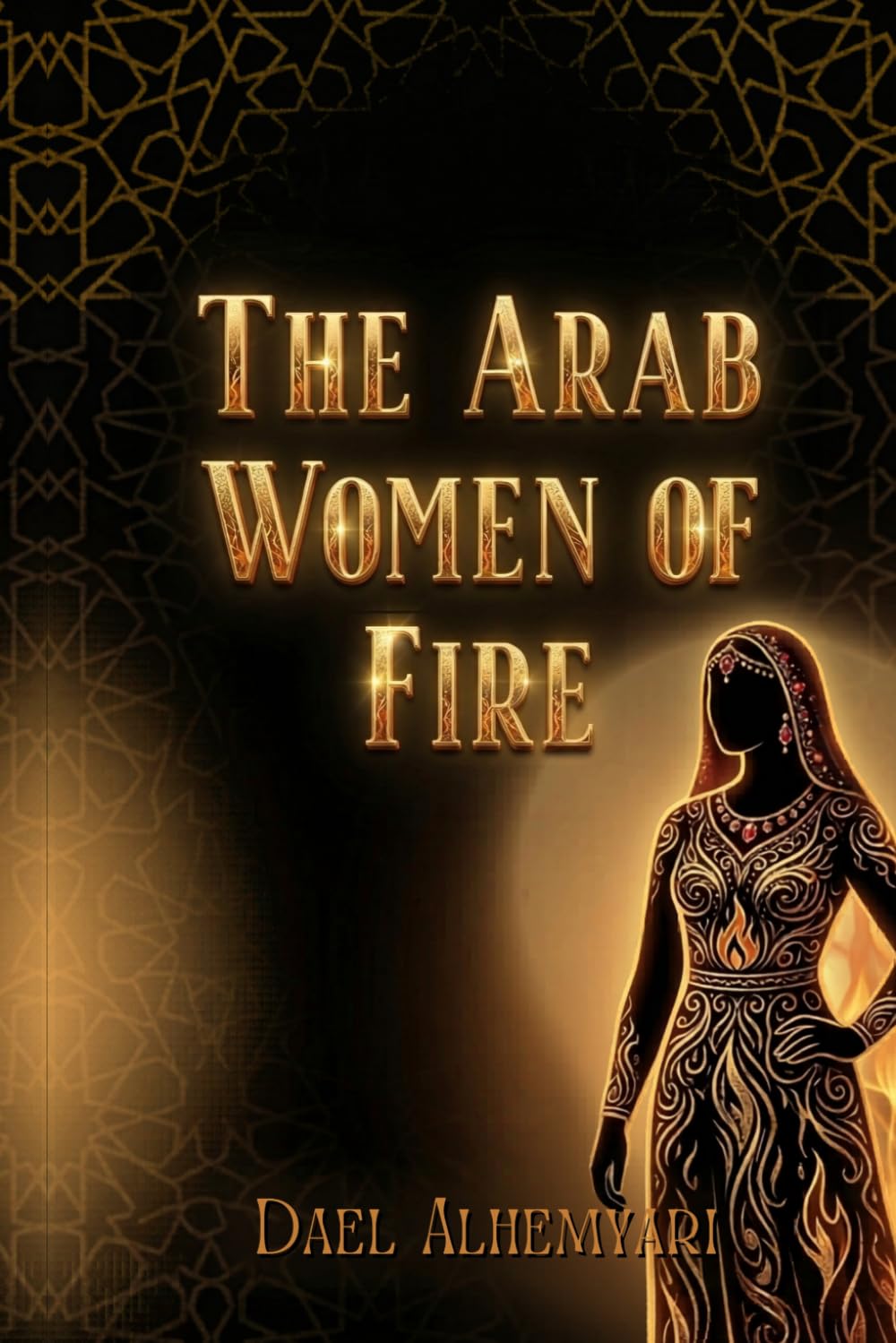 The Arab Women of Fire: True Stories of Power, War, and Survival in Arab History