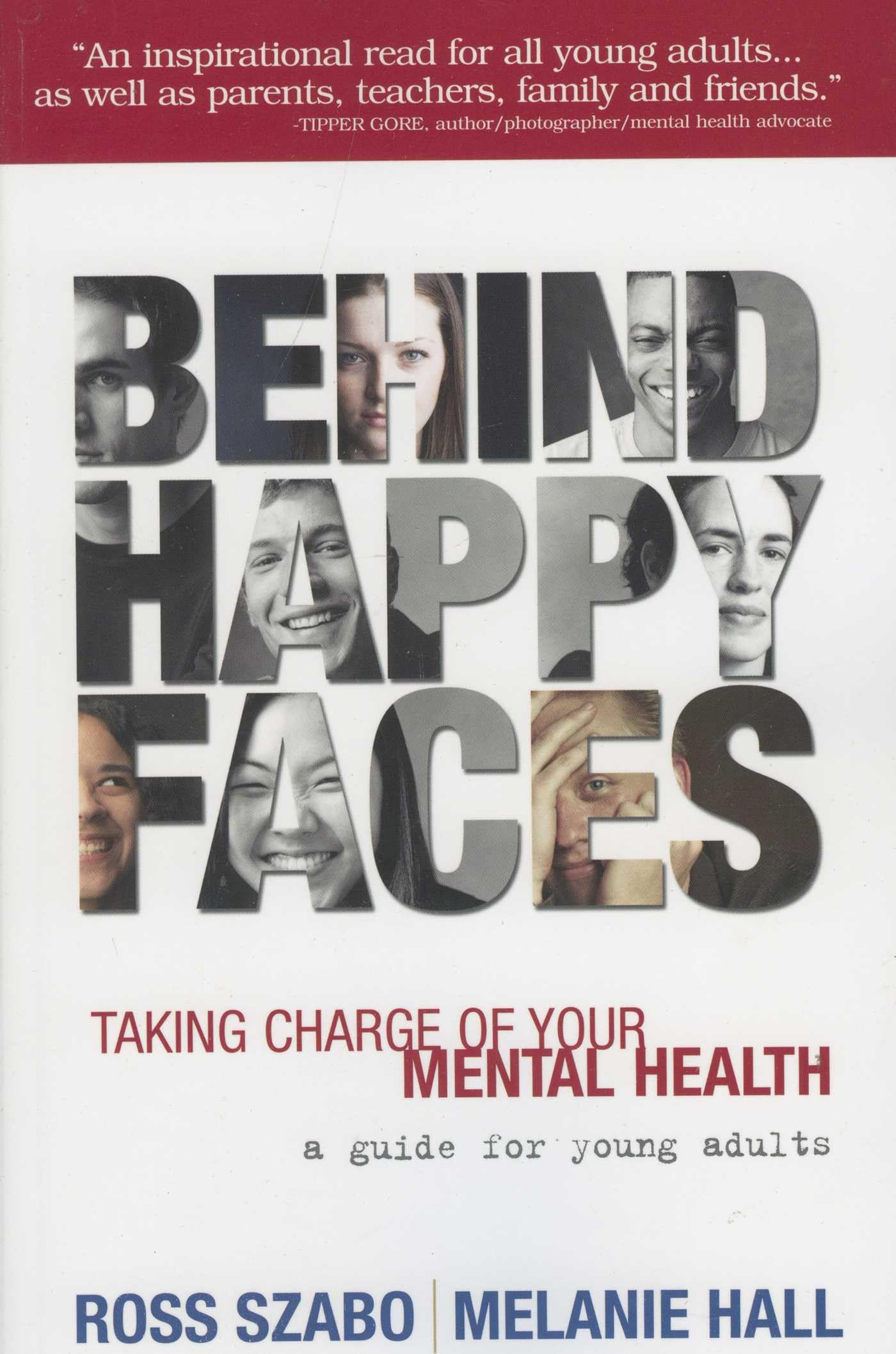 Behind Happy Faces: Taking Charge of Your Mental Health