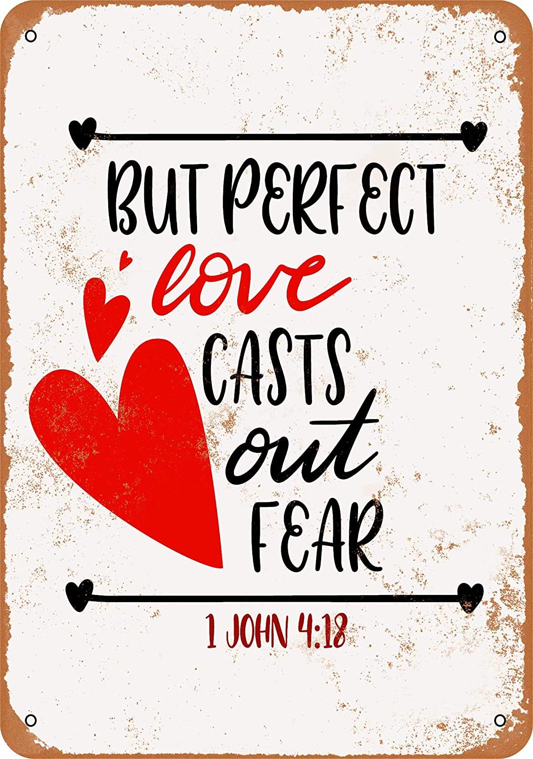 Bible Art 1 John 4:18 But Perfect Love Casts Out Fear Vintage Look Novelty Metal Sign for Home 8 x 12 Tin Sign Man Cave
