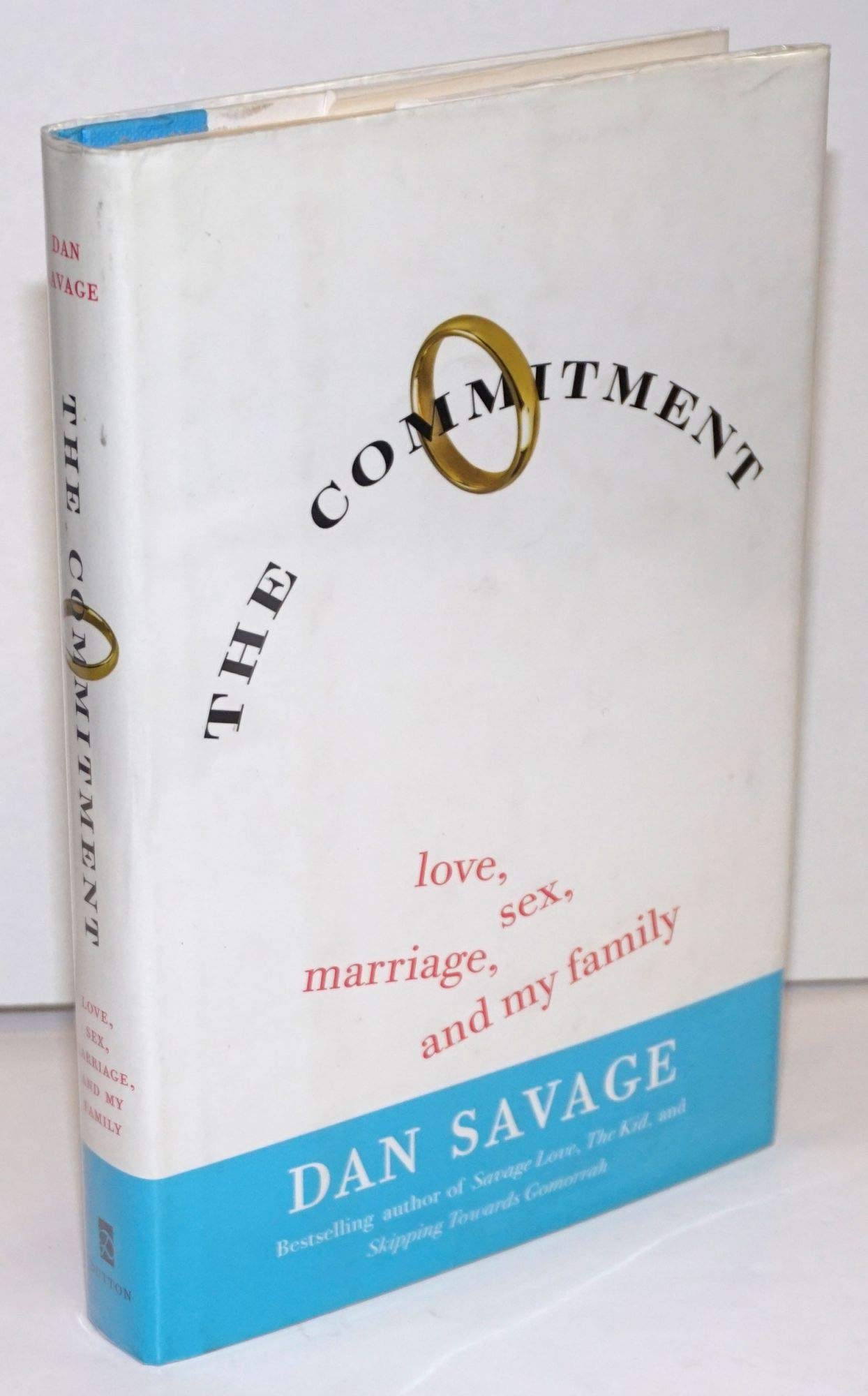 The Commitment: Love, Sex, Marriage, And My Family Savage, Dan