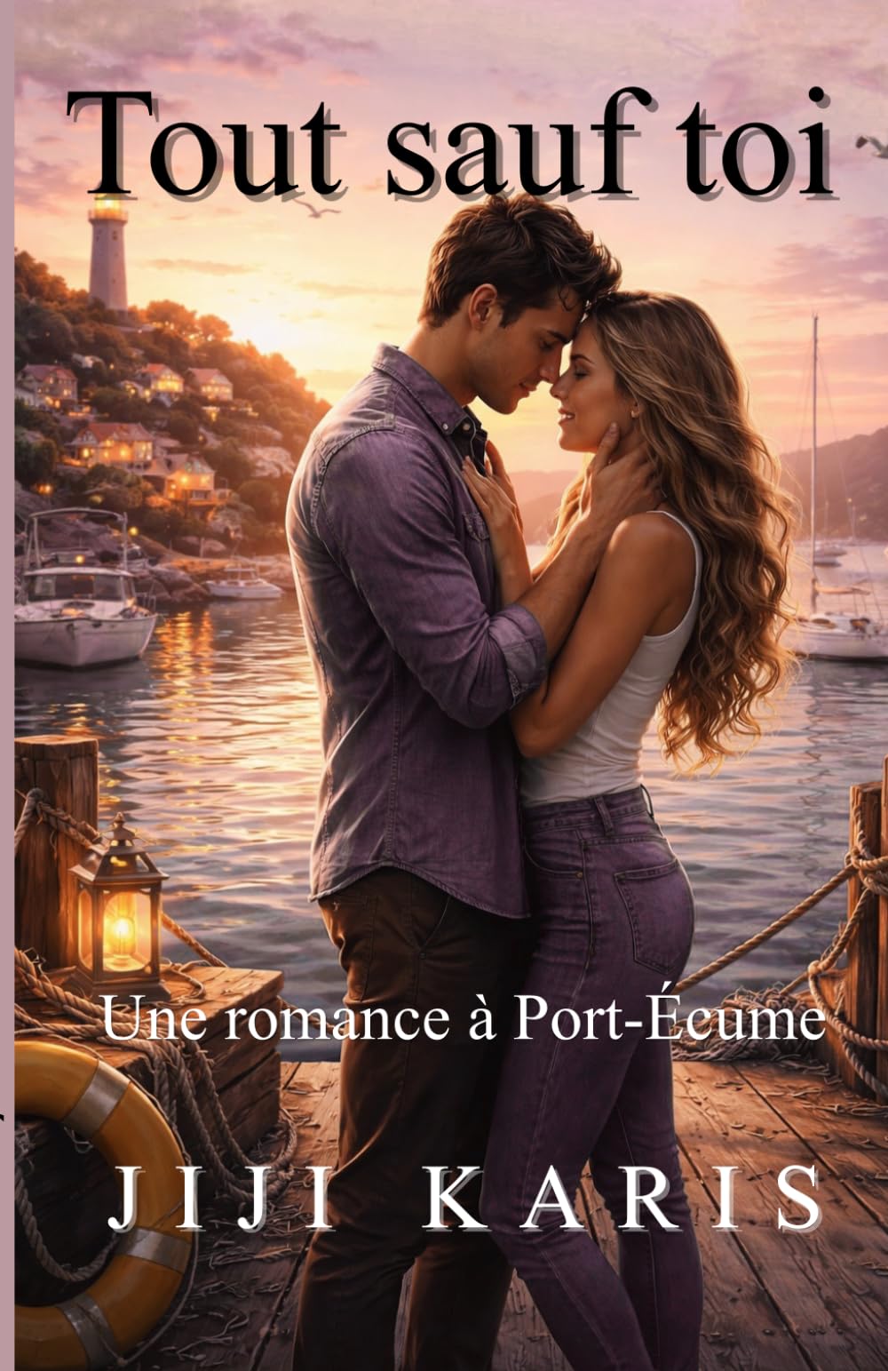 Tout sauf toi: Une romance à Port-Écume