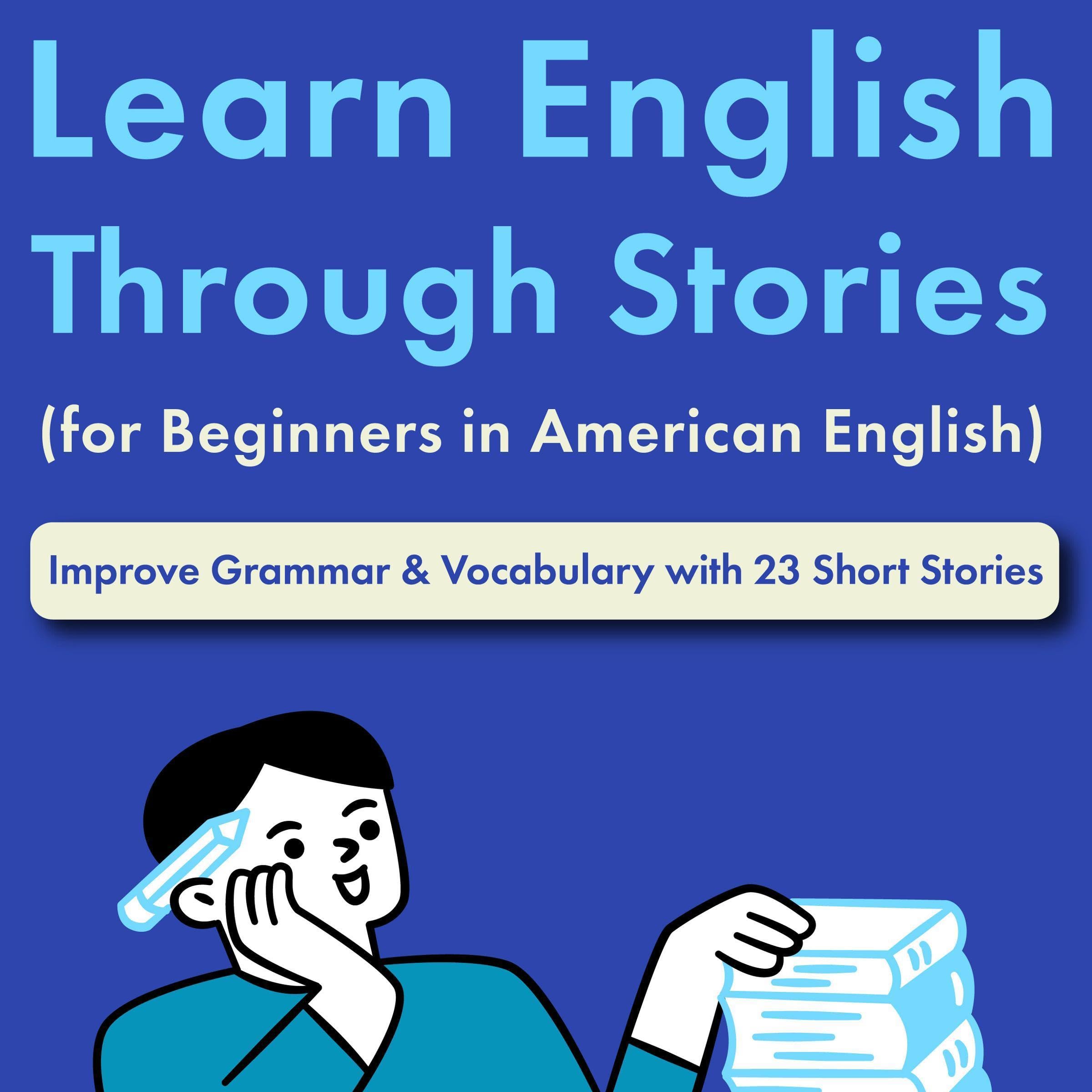 Learn English Through Stories (for Beginners in American English)