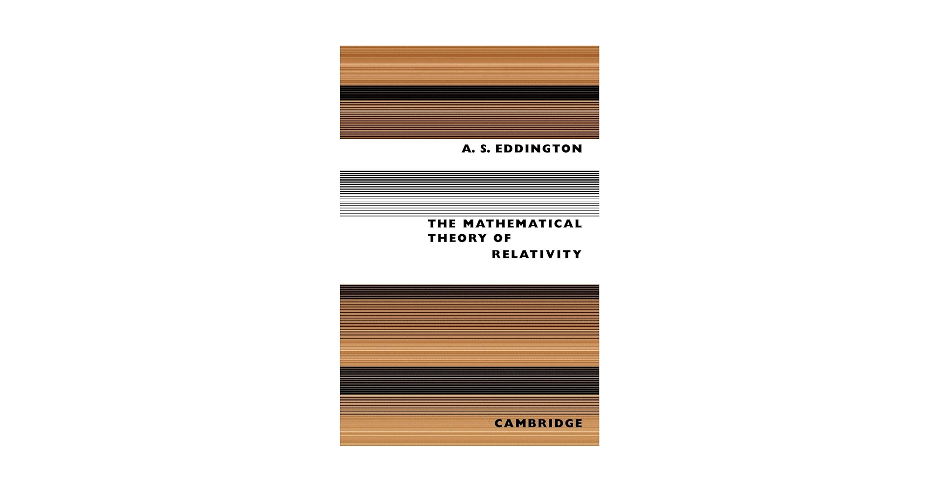 書 The Mathematical Theory of Relativity The Mathematical Theory of Relativity: Eddington, Arthur