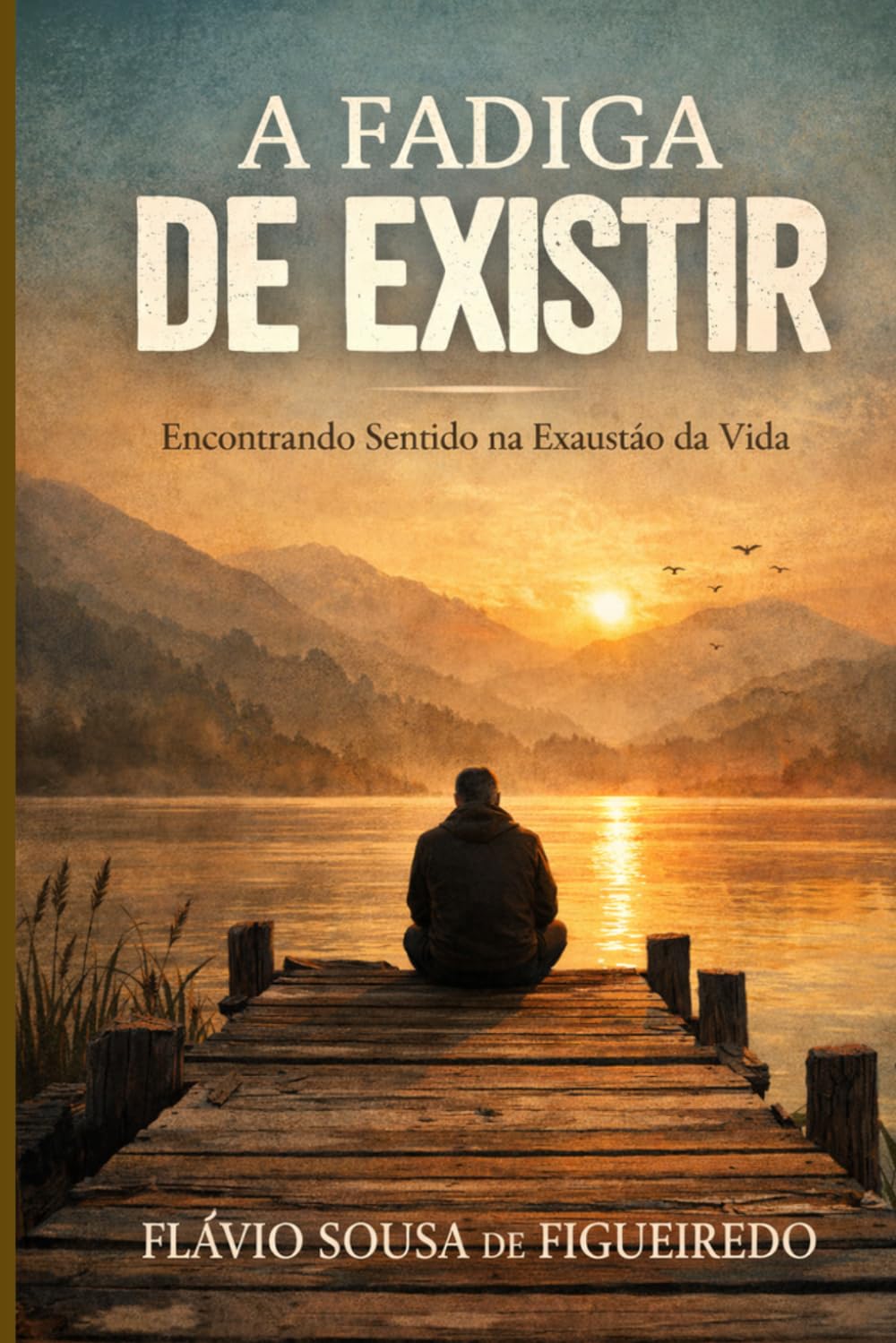 A FADIGA DE EXISTIR: Quando viver se torna um esforço constante