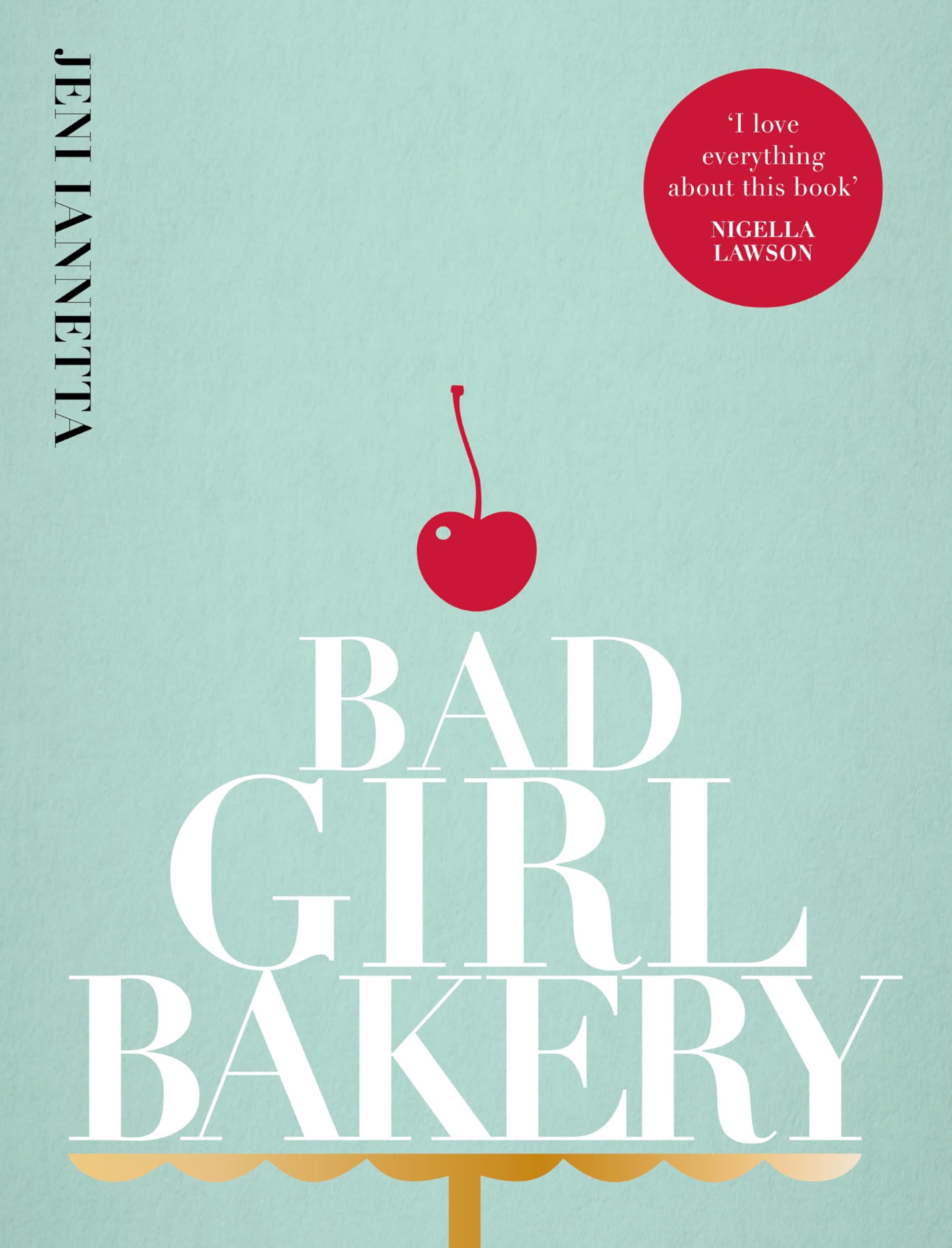 Bad Girl Bakery: The Cookbook