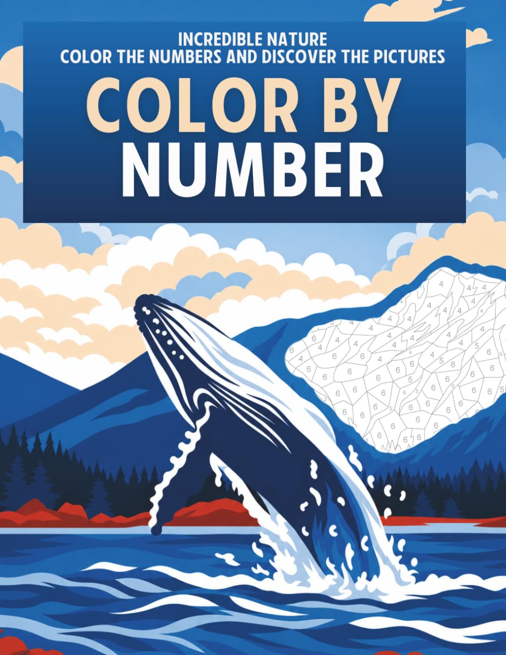 Color by Number: Incredible Nature: Mystery Coloring Book for Adults | Relaxing Color by Numbers Adventure for Stress Relief