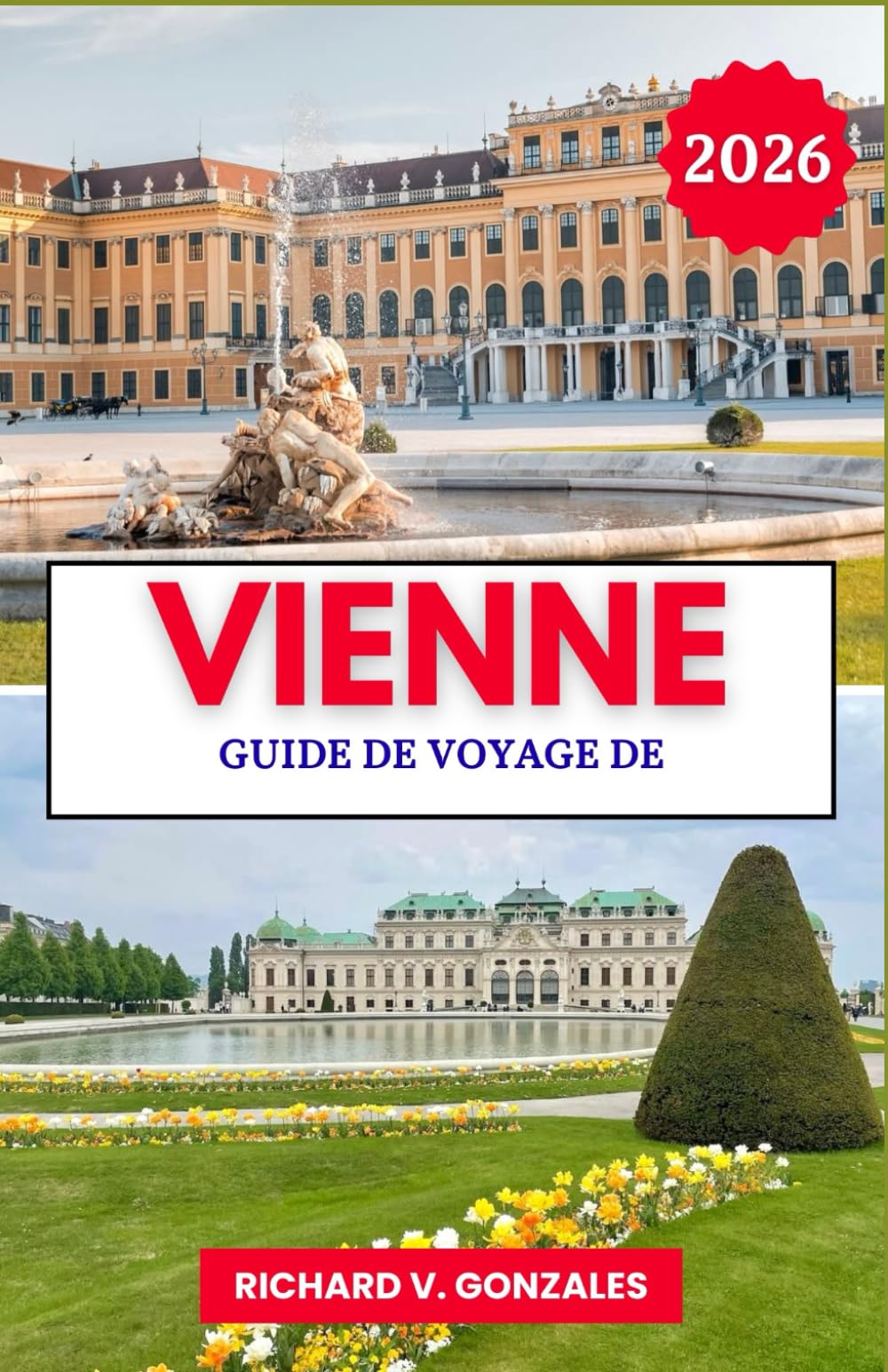 Guide de voyage de Vienne 2026: Découvrez le meilleur de Vienne : palais, musées et cuisine classique