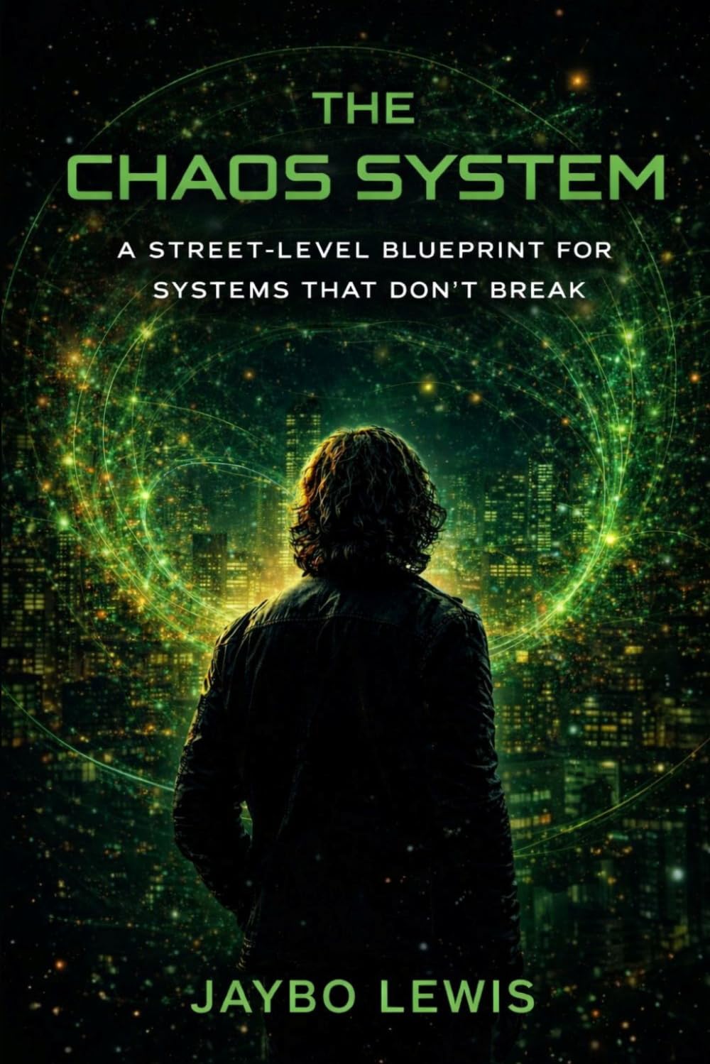 The Chaos System: A Street-Level Guide to Building Systems That Hold
