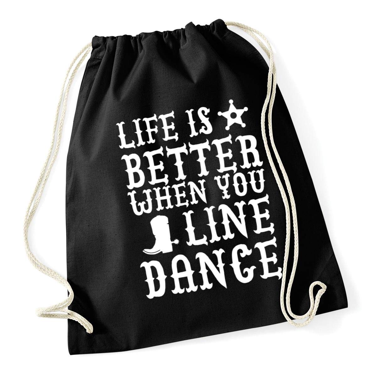 Hippowarehouse Life is better when you line dance Drawstring Cotton School Gym Bag 37cm x 46cm, 12 litres