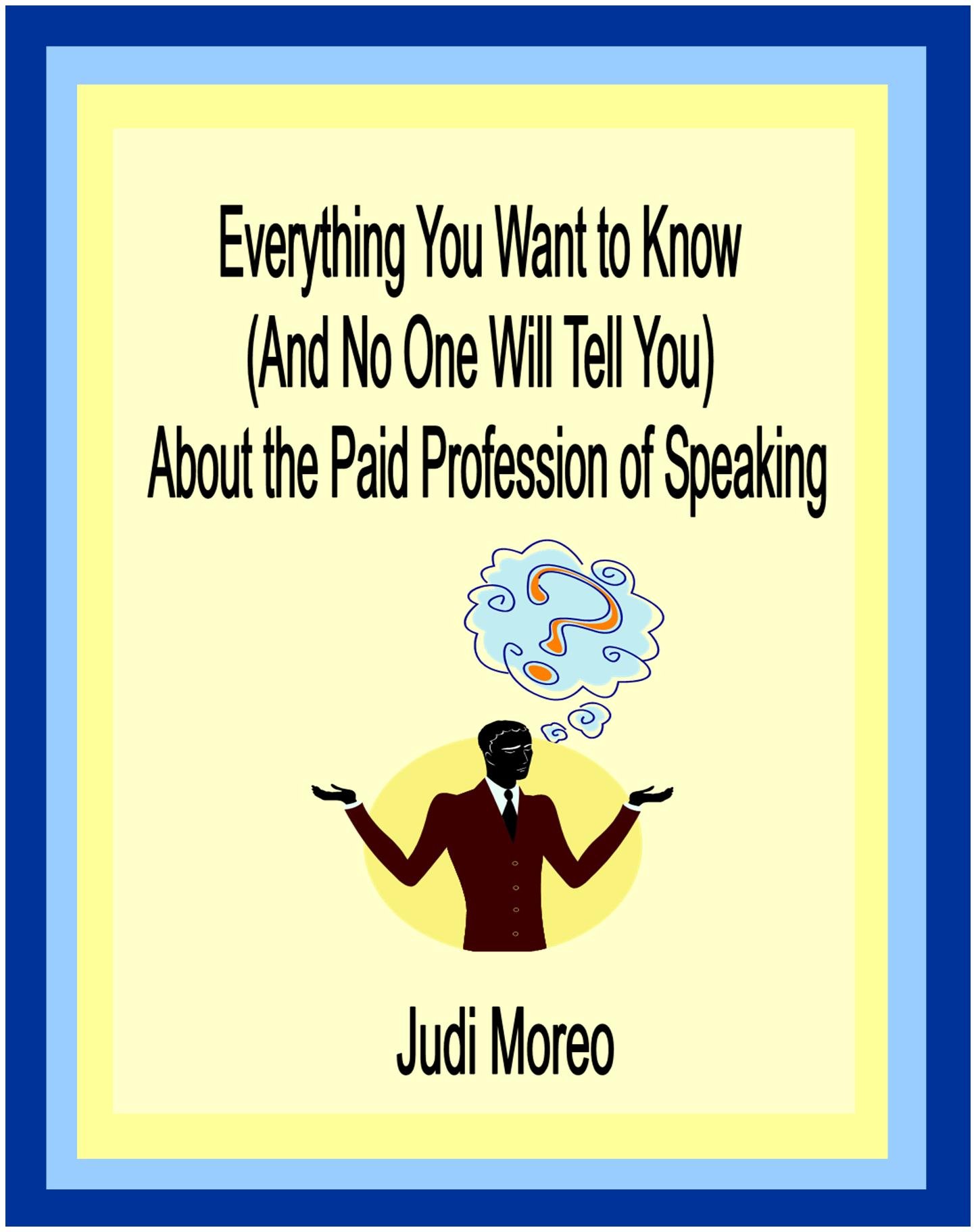 Everything You Want to Know About the Paid Profession of Speaking (And No One Will Tell You)