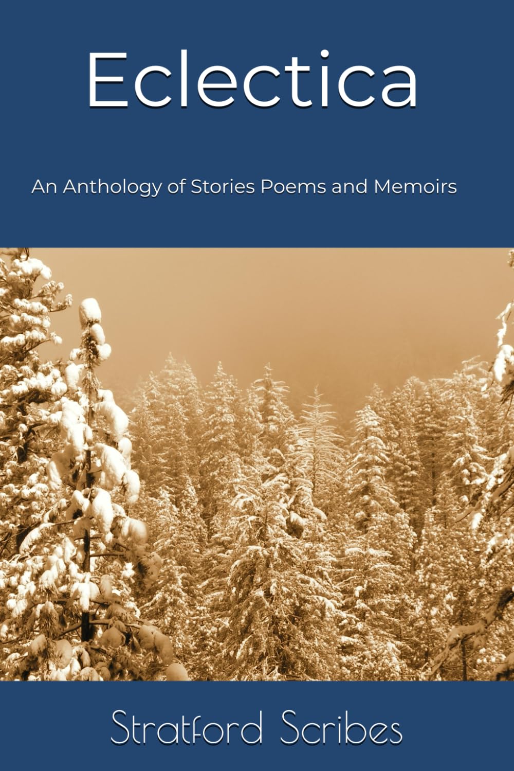 Eclectica: An Anthology of Stories Poems and Memoirs