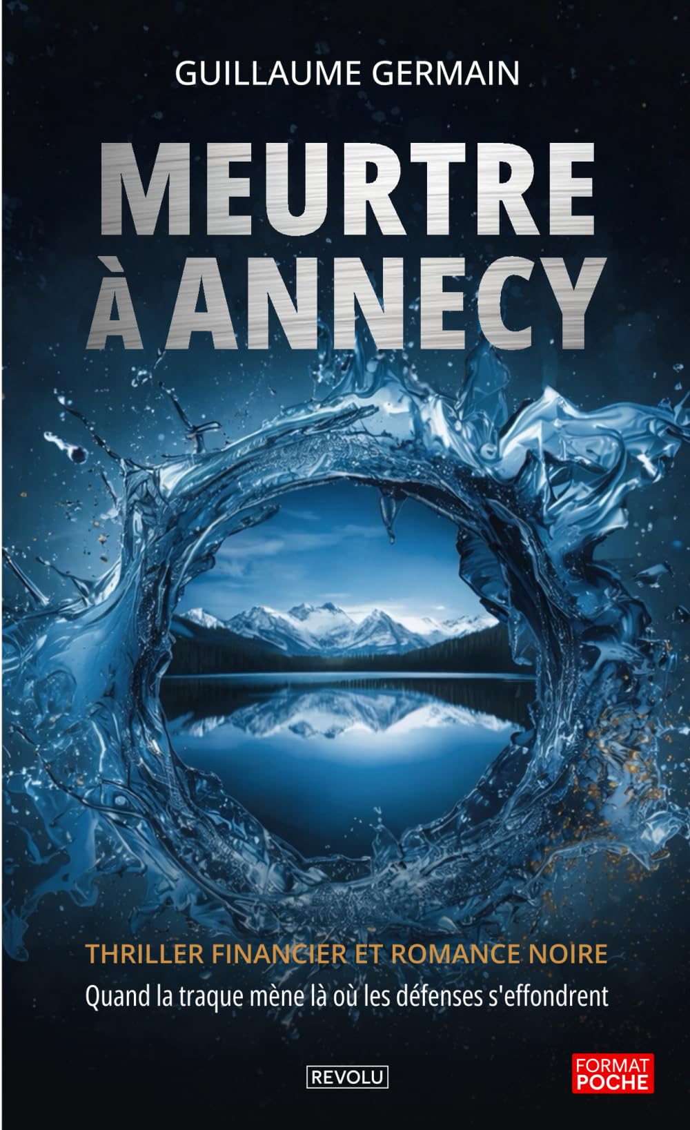 Meurtre à Annecy: Thriller financier et romance noire — Quand la traque mène là où les défenses s'effondrent