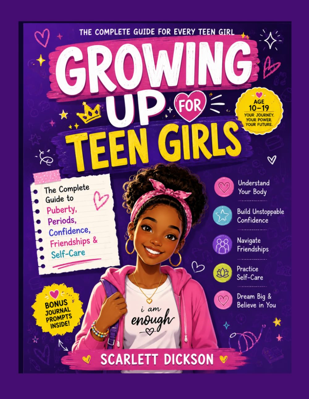 Growing Up for Teen Girls: The Complete Guide to Puberty, Periods, Confidence, Friendships & Self-Care