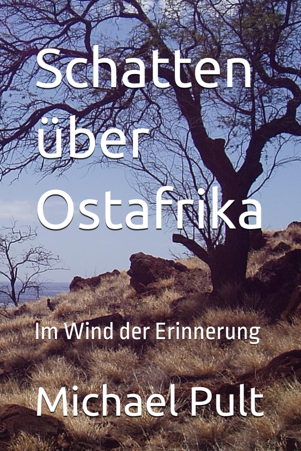 Schatten über Ostafrika: Im Wind der Erinnerung