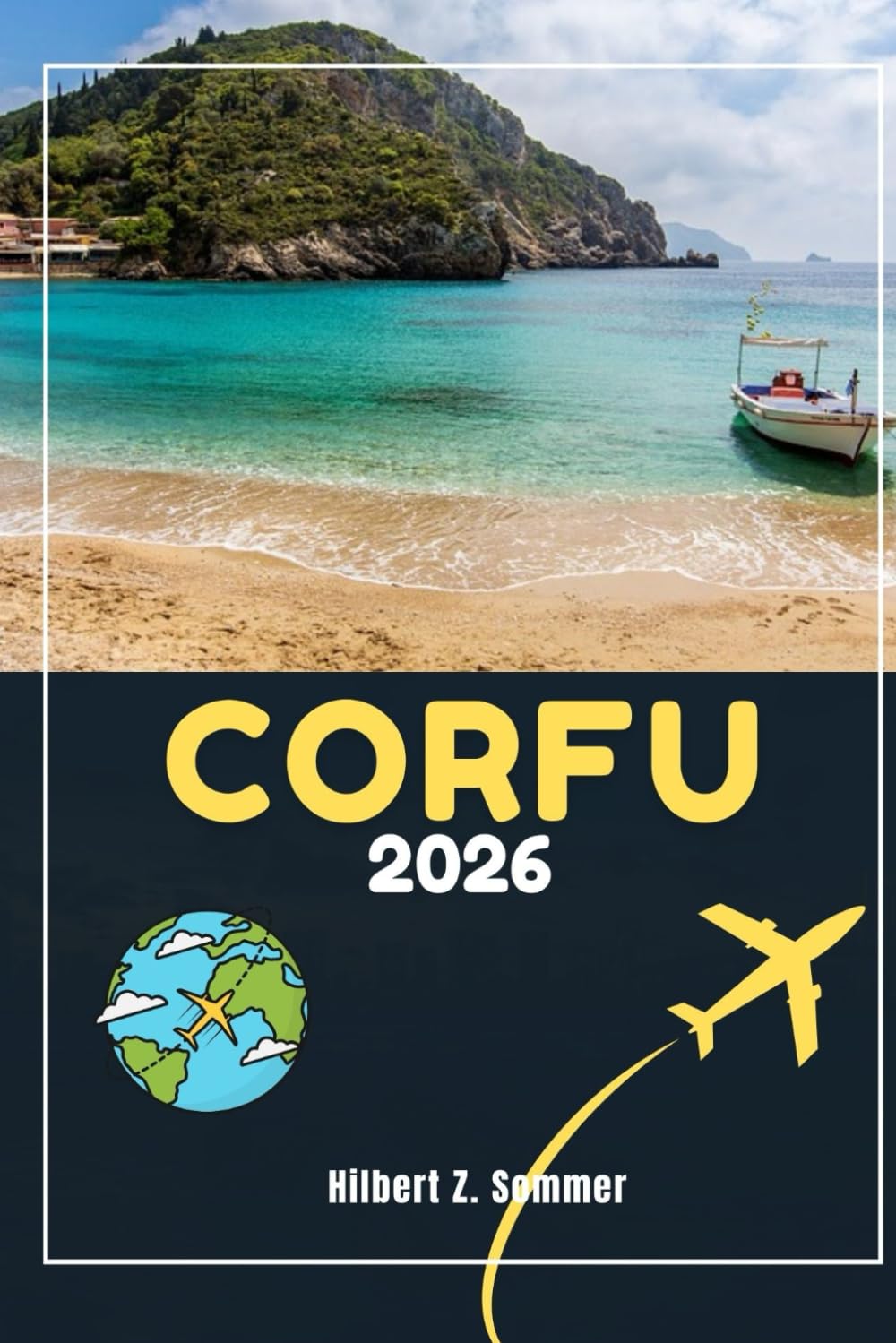 CORFU TRAVEL GUIDE: Discover Corfu’s Must-See Attractions, Hidden Gems, Culture, Nightlife & Outdoor Activities. Practical Tips and Local Insights