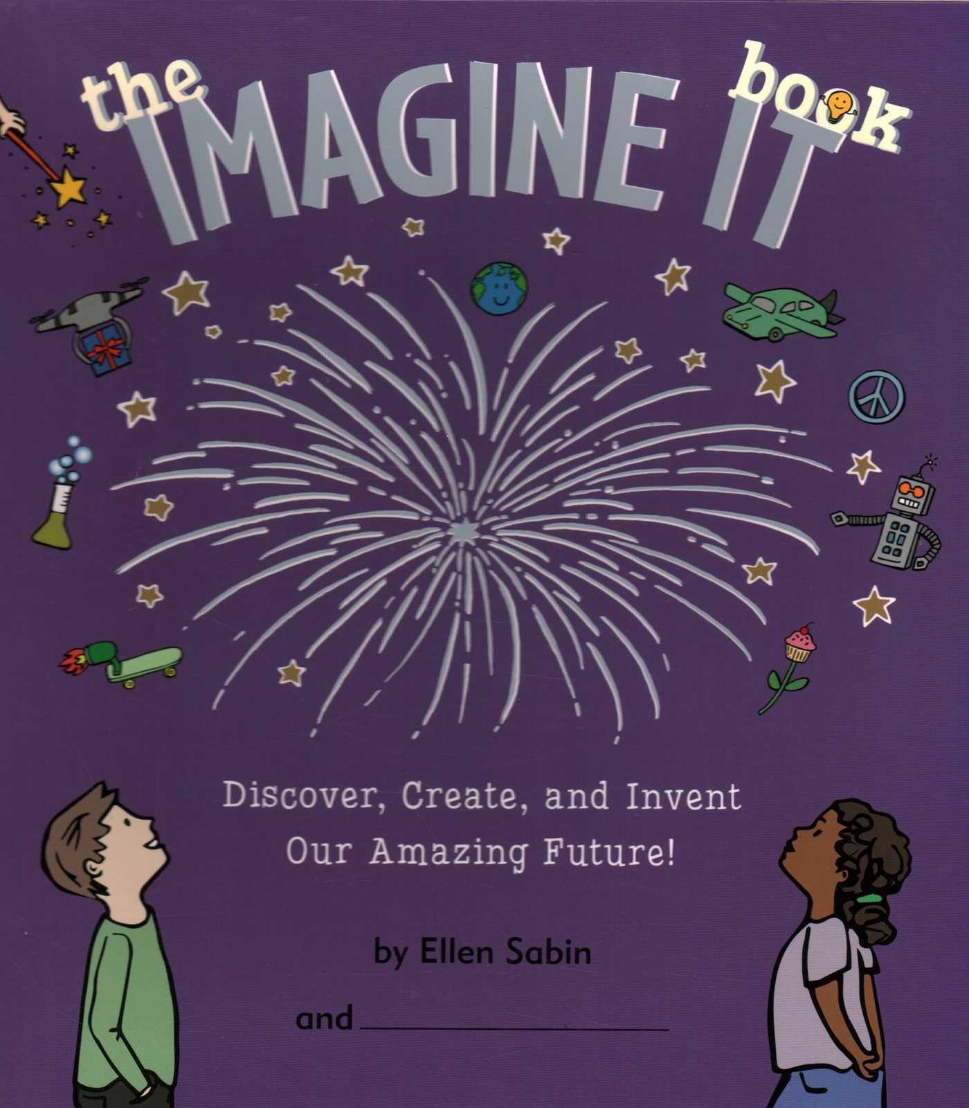 Imagine It Book: Discover, Create, and Invent an Amazing Future