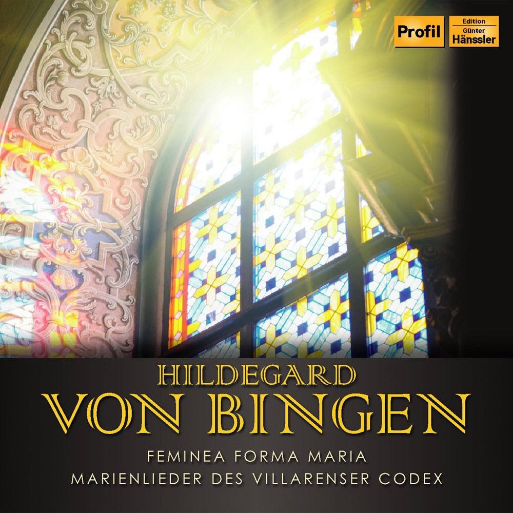 Hildegard von Bingen: Femina Forma Maria, Marienlieder des Villarenser Codex