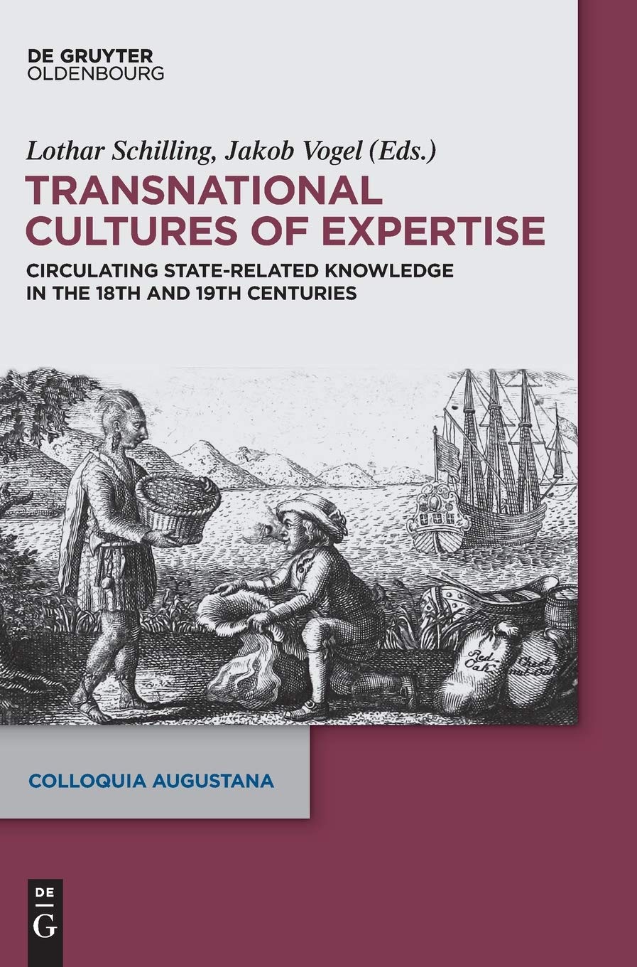 Transnational Cultures of Expertise: Circulating State-Related Knowledge in the 18th and 19th centuries (Colloquia Augustana, 36)