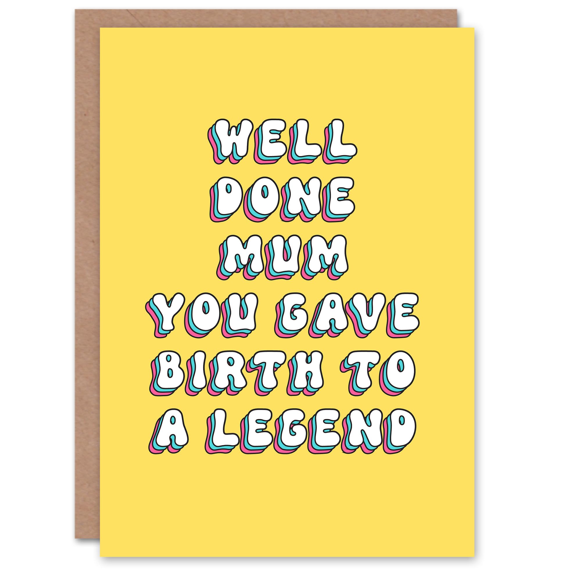 Artery8 Mother's Day Gave Birth to a Legend Fun Funny Humour Joke Modern Bright Bold Mum Greeting Card