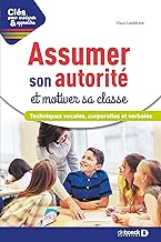 Download Assumer son autorité et motiver sa classe : Techniques vocales, corporelles et verbales PDF