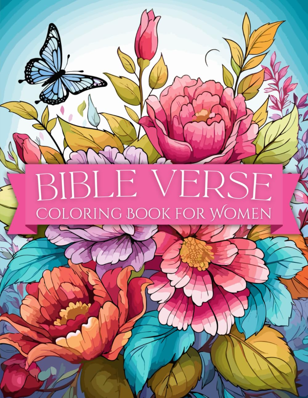 Bible Verse Coloring Book for Women: A Religious Book with Inspirational & Uplifting Scripture Quotes for Stress Relief and Relaxation (Christian Coloring Pages for Teens and Adults)