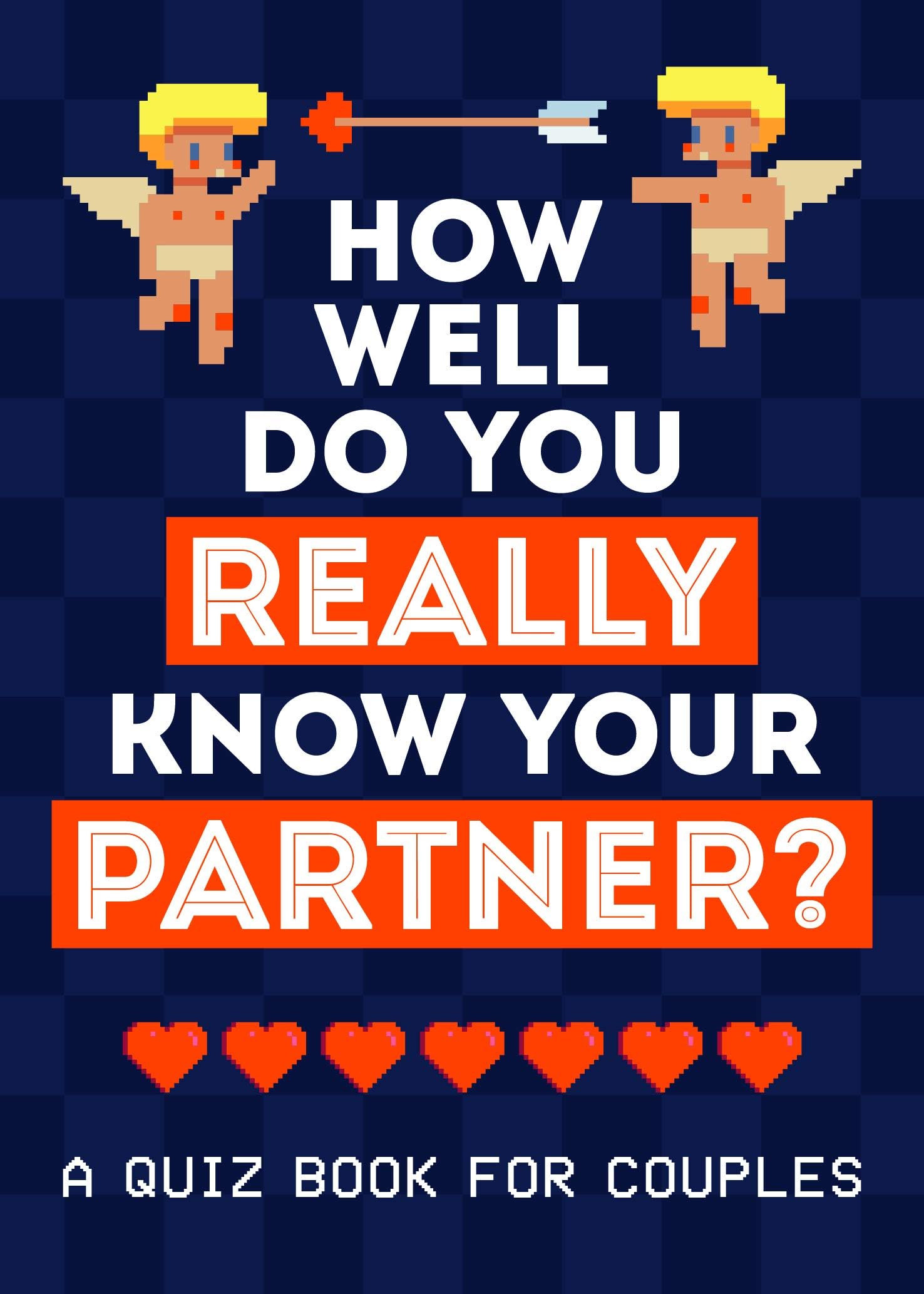 How Well Do You Really Know Your Partner?: A Quiz Book for Couples