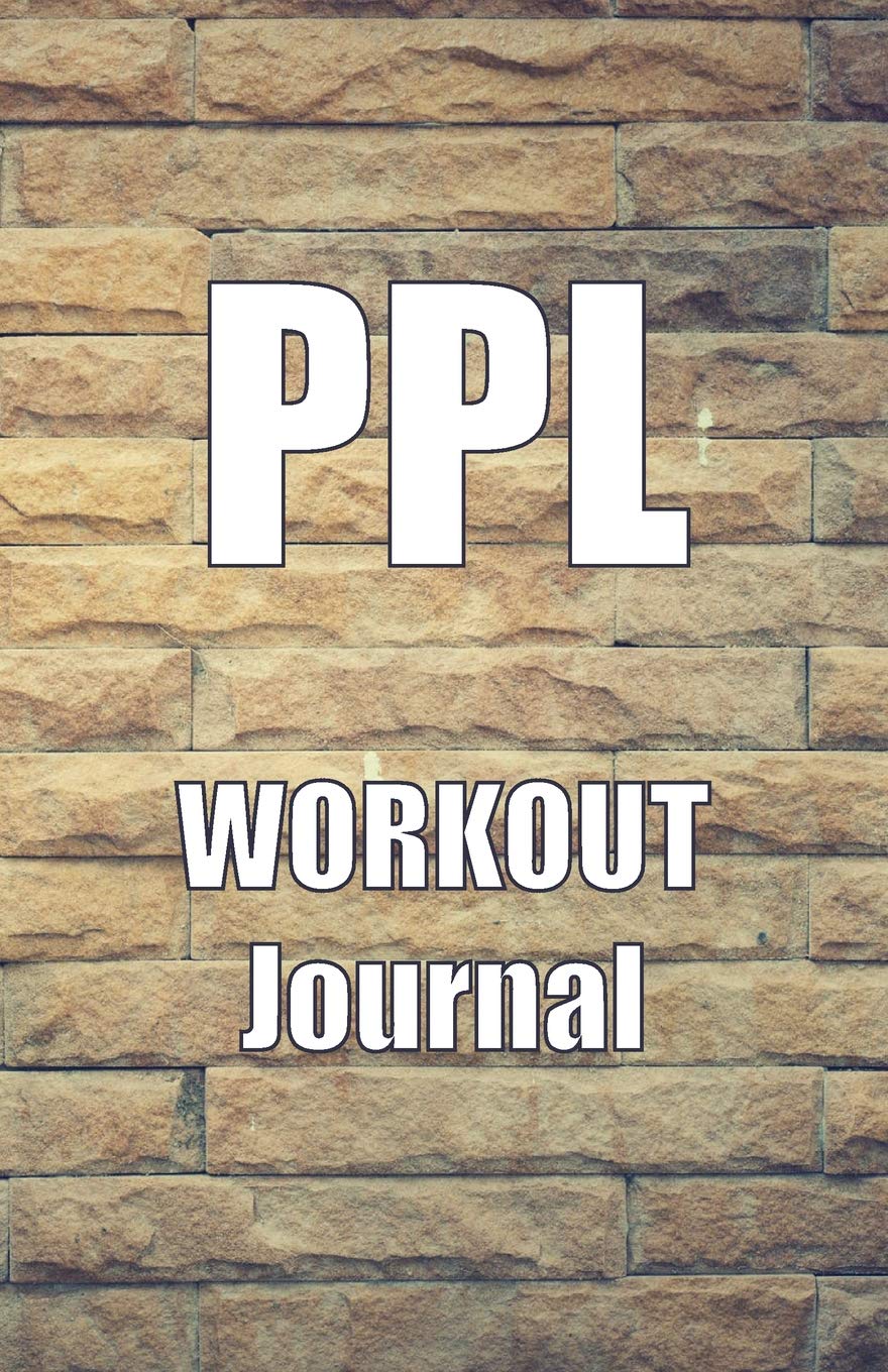 PPL Workout Journal: A Push Pull Legs Workout Routine Tracker Journal And Daily Log 110 Pages With Textured Brick Background