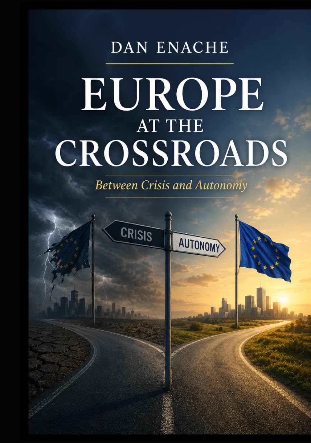 EUROPE AT THE CROSSROADS: Between Crisis and Autonomy