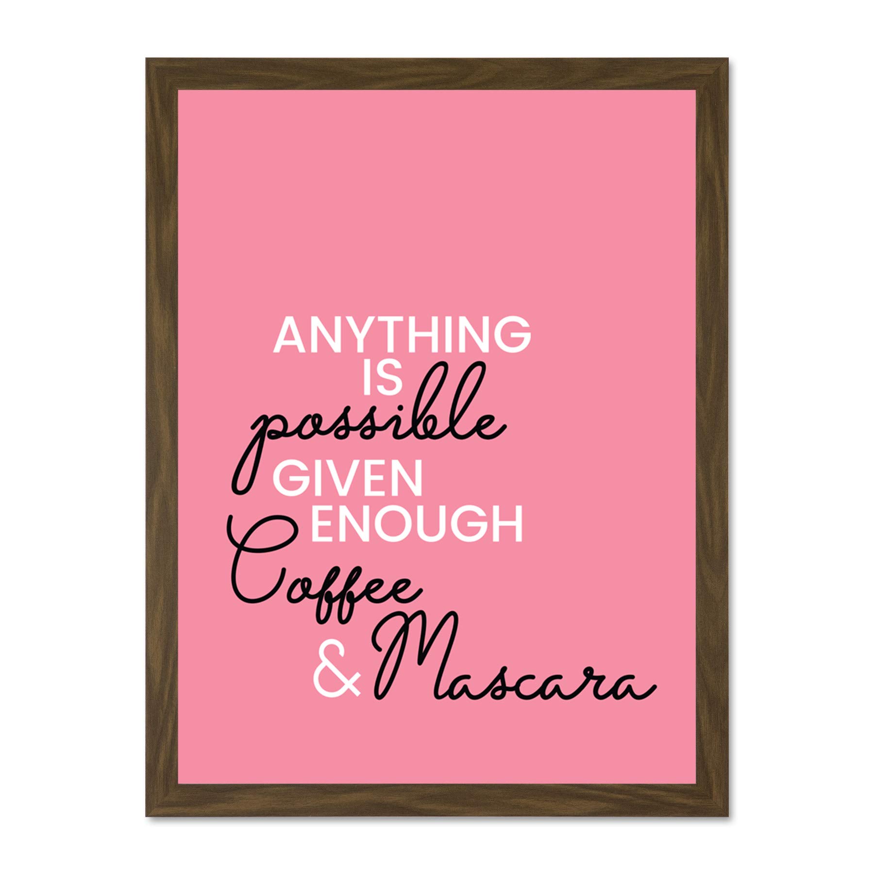 Anything Possible Coffee Mascara Large Framed Art Print Poster Wall Decor 18x24 inch