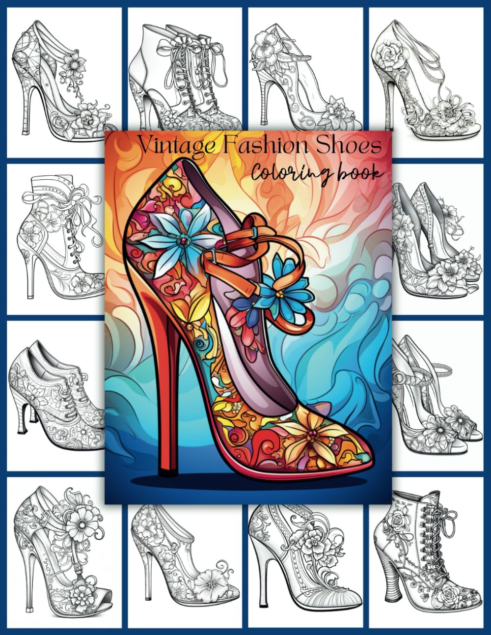 Vintage Fashion Shoes coloring book for Adults: Women Coloring Book Featuring 30 Vintage Shoes Illustrations
