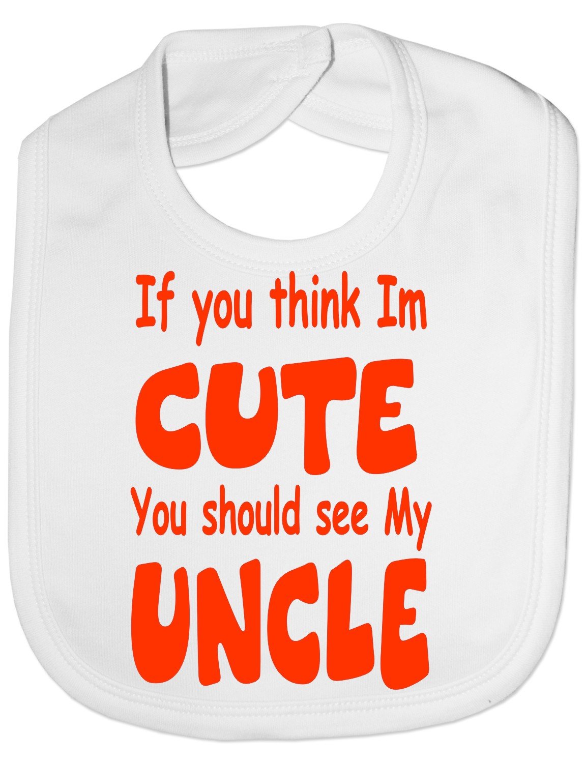 Print4u White Think I'm Cute See My Uncle - Funny Baby/Toddler/Newborn Bib - Baby Gift
