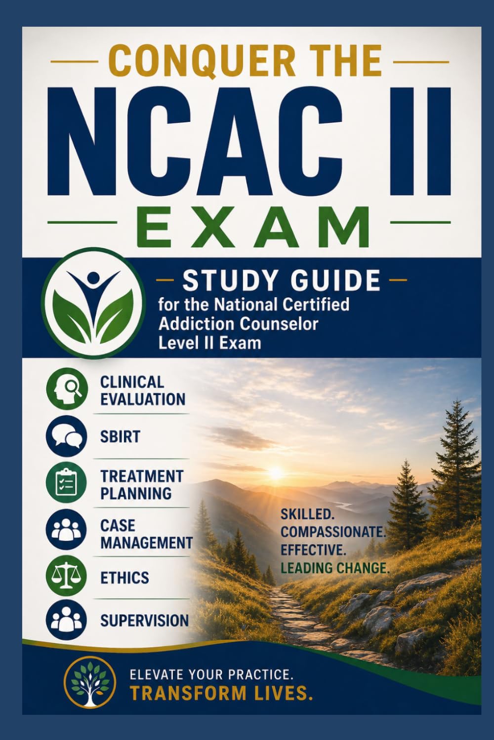 Conquer the NCAC II Exam: Study Guide for the National Certified Addiction Counselor Level II Exam Covering Clinical Evaluation, SBIRT, Treatment ... (Counseling and Social Work Exams)