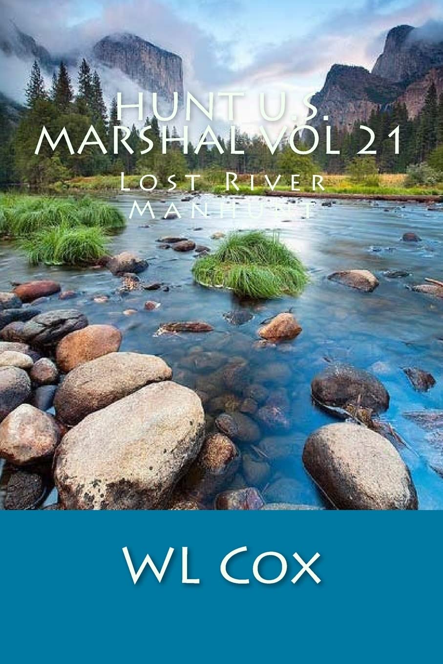 Hunt U.S. Marshal Vol 21: Lost River Manhunt