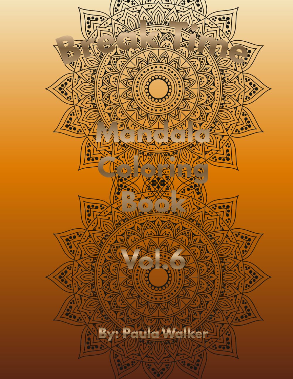 Break TIme Mandala: Coloring Book Vol.6