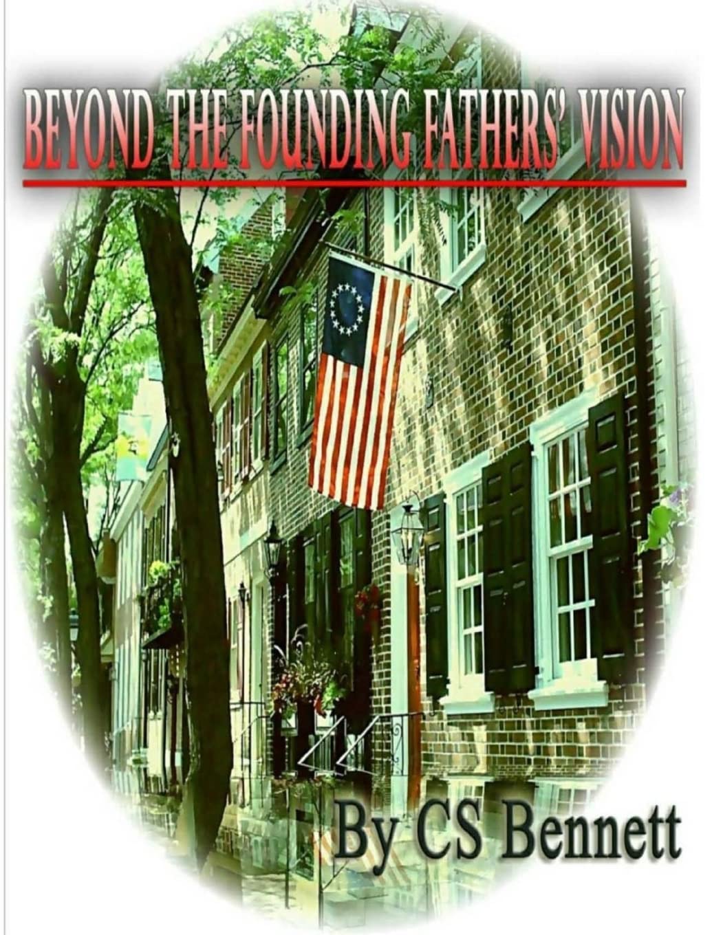 Beyond The Founding Fathers' Vision CS