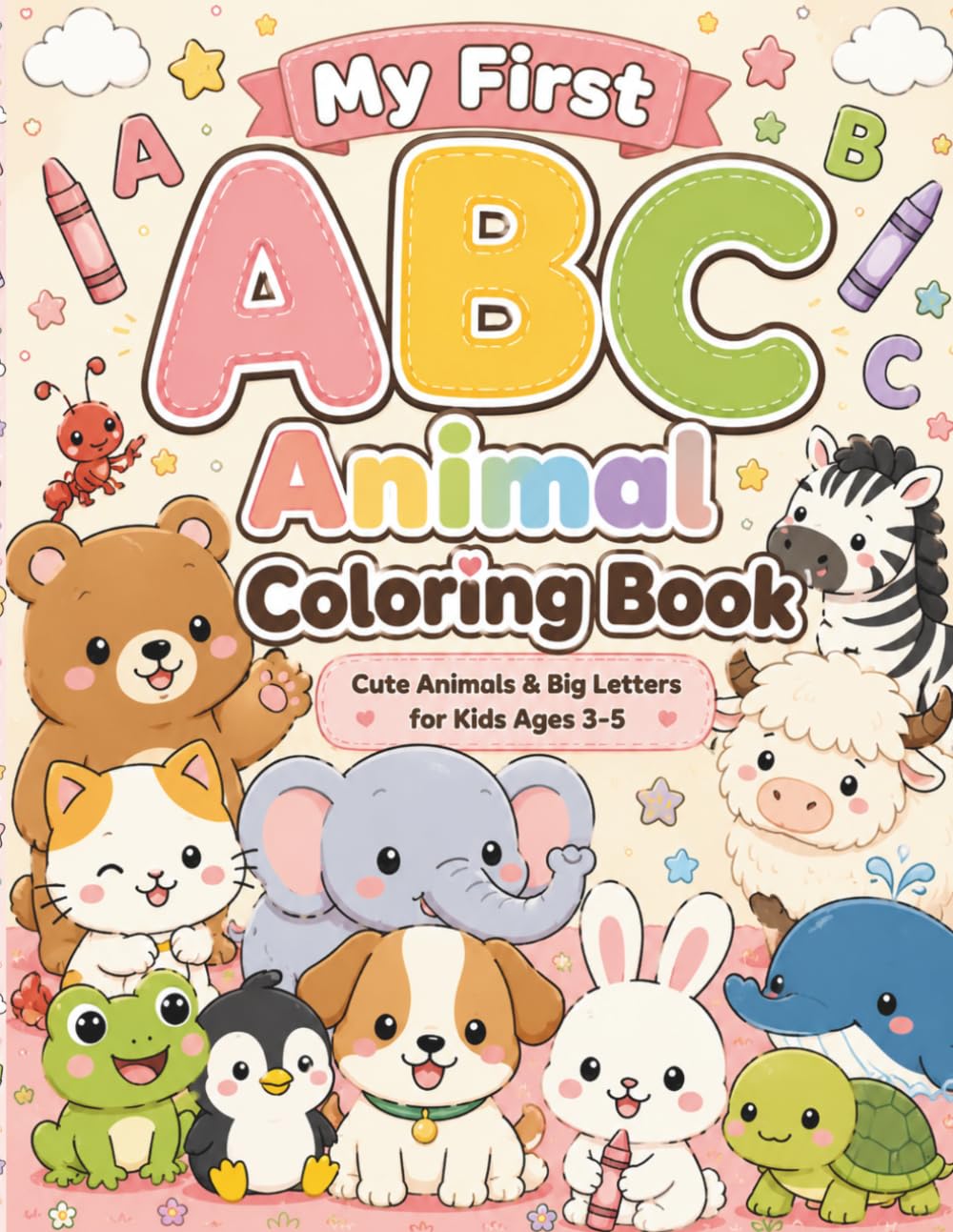 My First ABC Animal Coloring Book: Cute Animals & Big Letters for Kids Ages 3-5