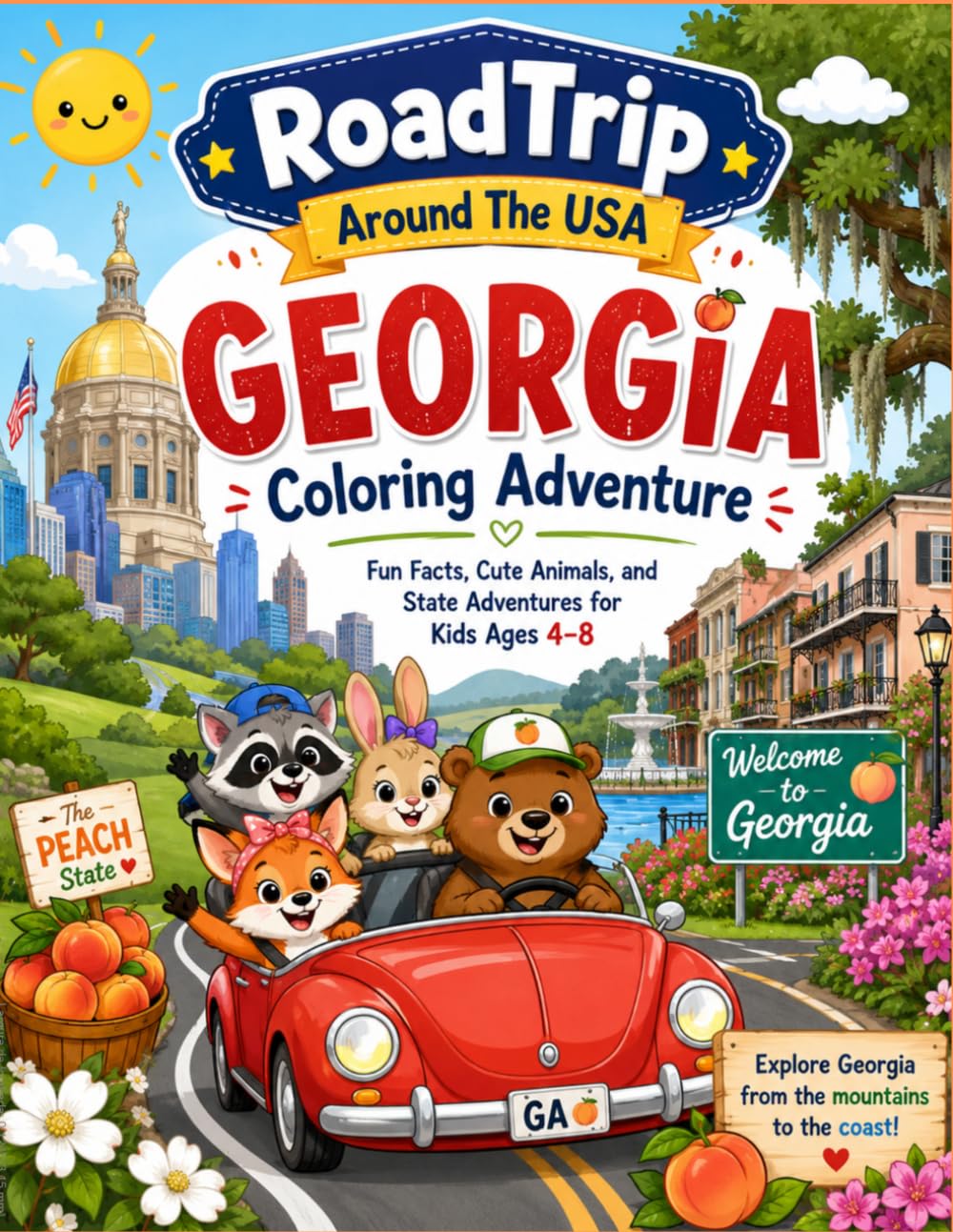 RoadTrip Around The USA: Georgia Coloring Adventure: A Fun State Coloring Book for Kids Ages 4-8 with Cute Animals, Landmarks, Peaches, Nature, Road Trip Scenes, and Fun Facts