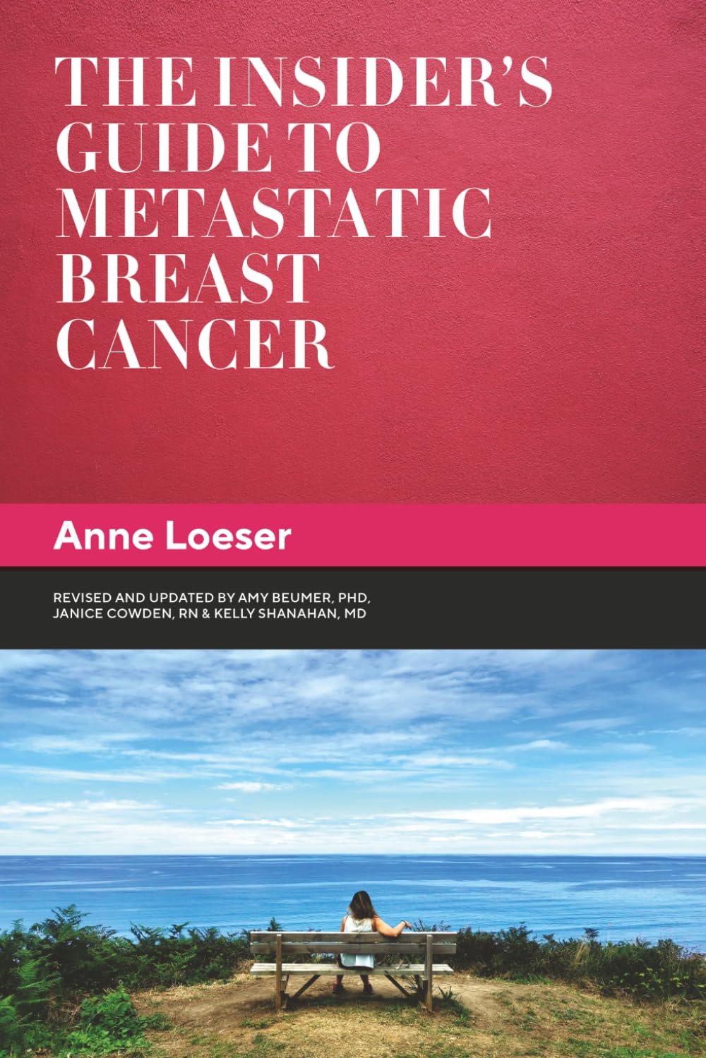 The Insider's Guide to Metastatic Breast Cancer: A Summary of the Disease and its Treatments
