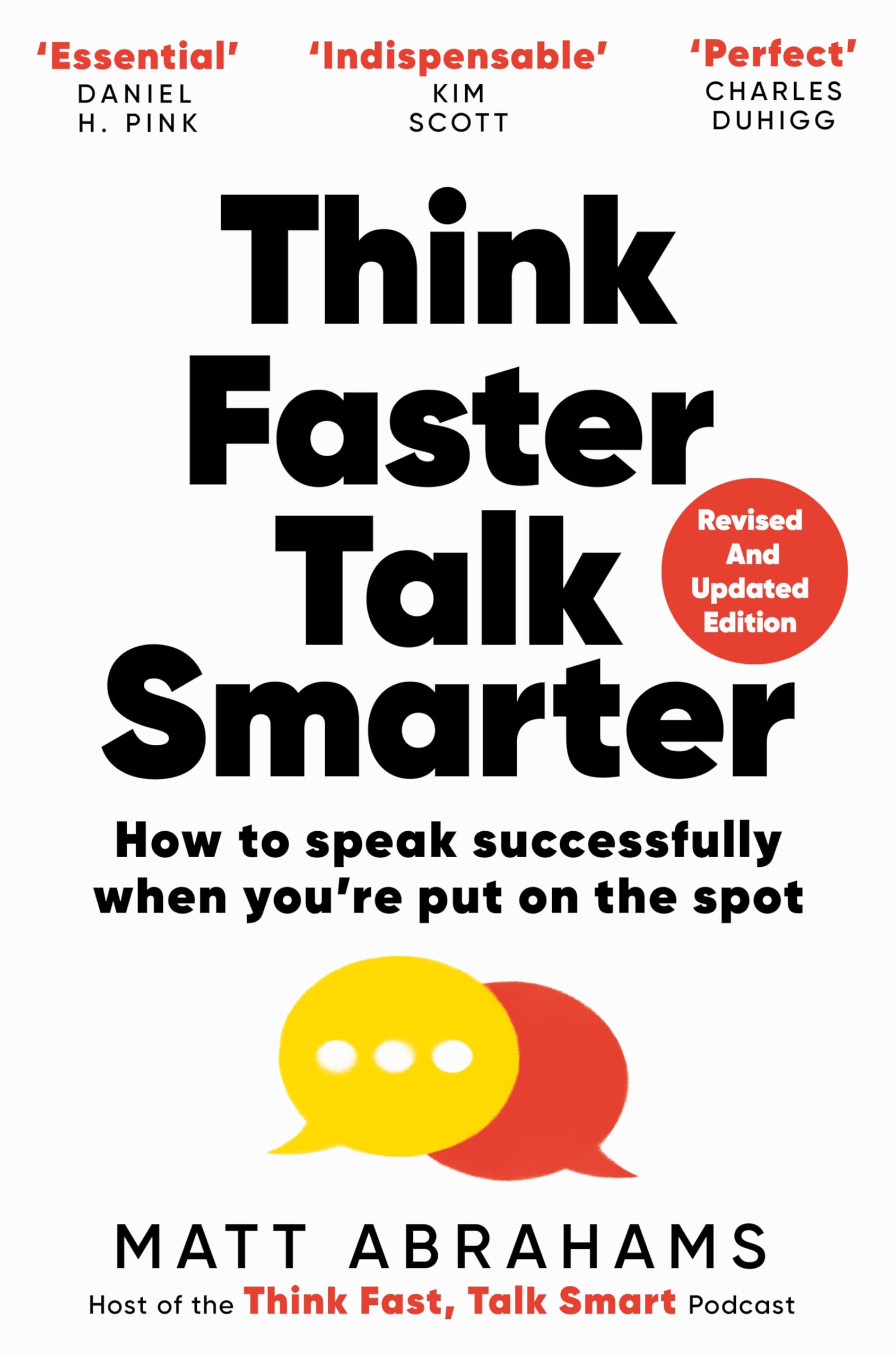 Think Faster, Talk Smarter: A powerful, practical guide to speaking successfully when you're put on the spot