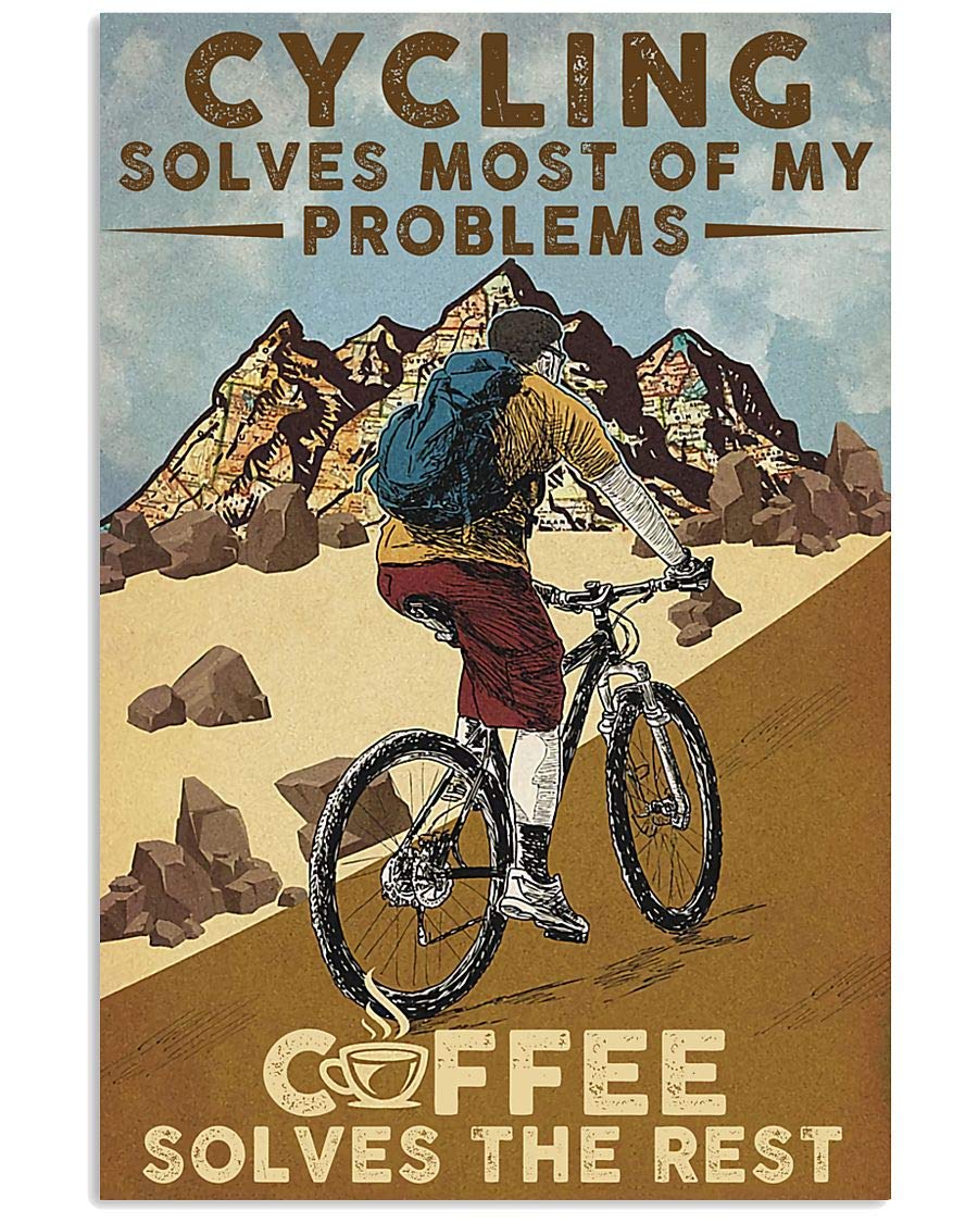 TNND Cycling Solves Most Of My Problems Coffee Solves The Rest Poster Home Decor Father's Day Birthday Gift Metal Signs 12X16 inch