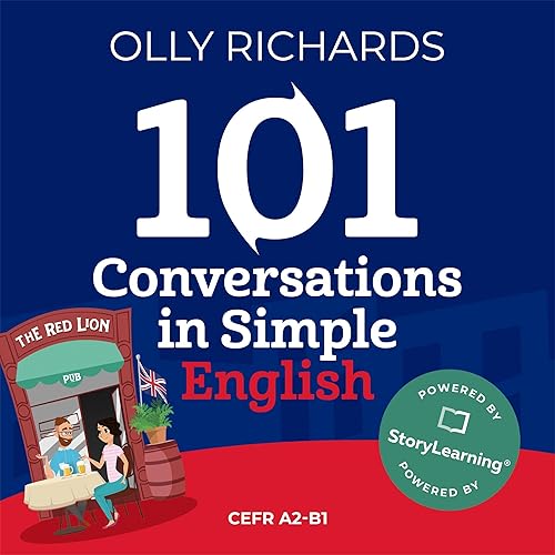 101 Conversations in Simple English: Short Natural Dialogues to Boost Your Confidence &amp; Improve Your Spoken English