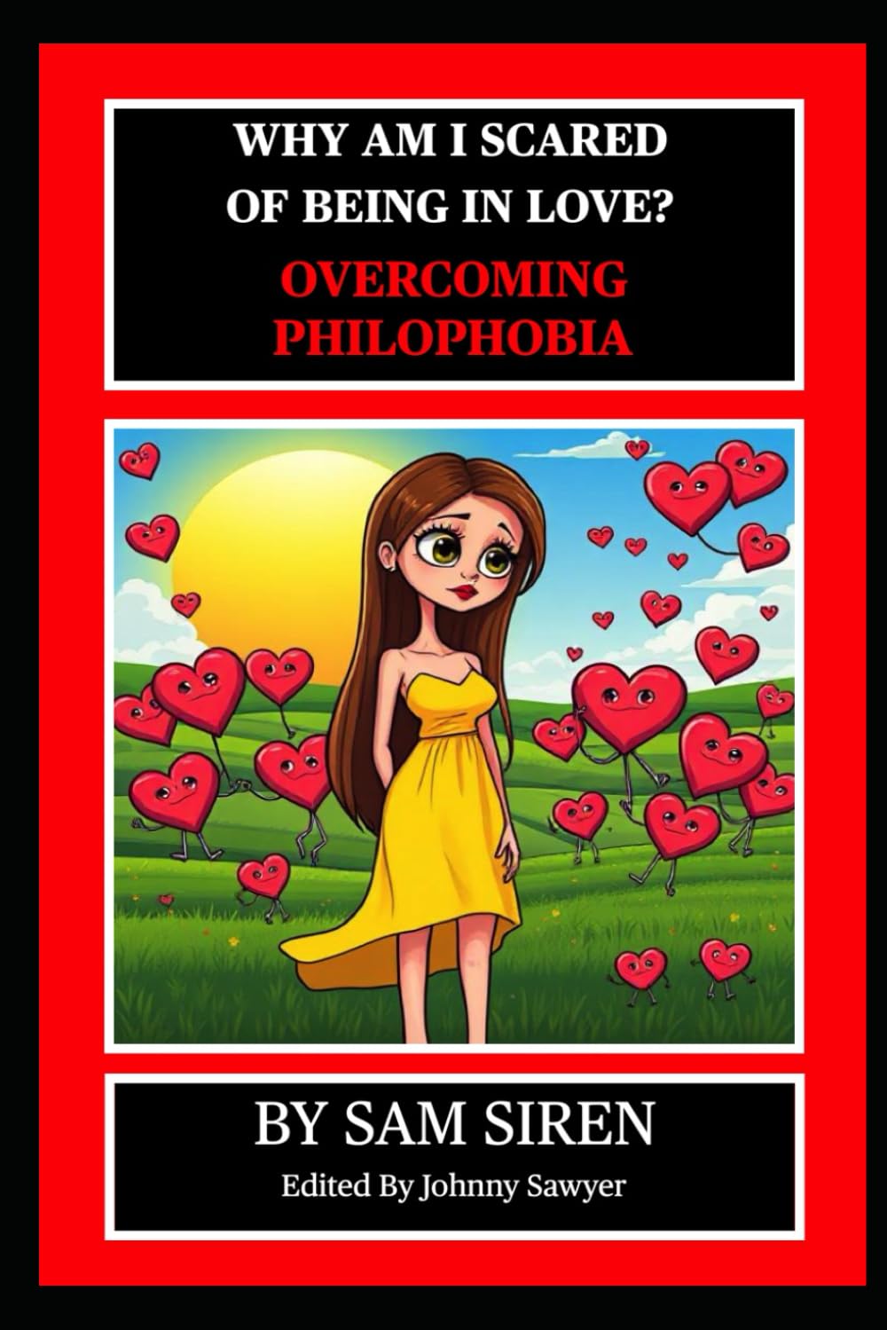 WHY AM I SCARED OF BEING IN LOVE? OVERCOMING PHILOPHOBIA