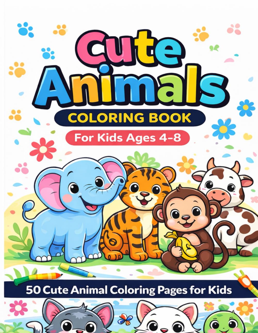 Cute Animals Coloring Book: 50 Cute Animal Coloring Pages for Kids | Big & Simple Shapes | Ages 4–8