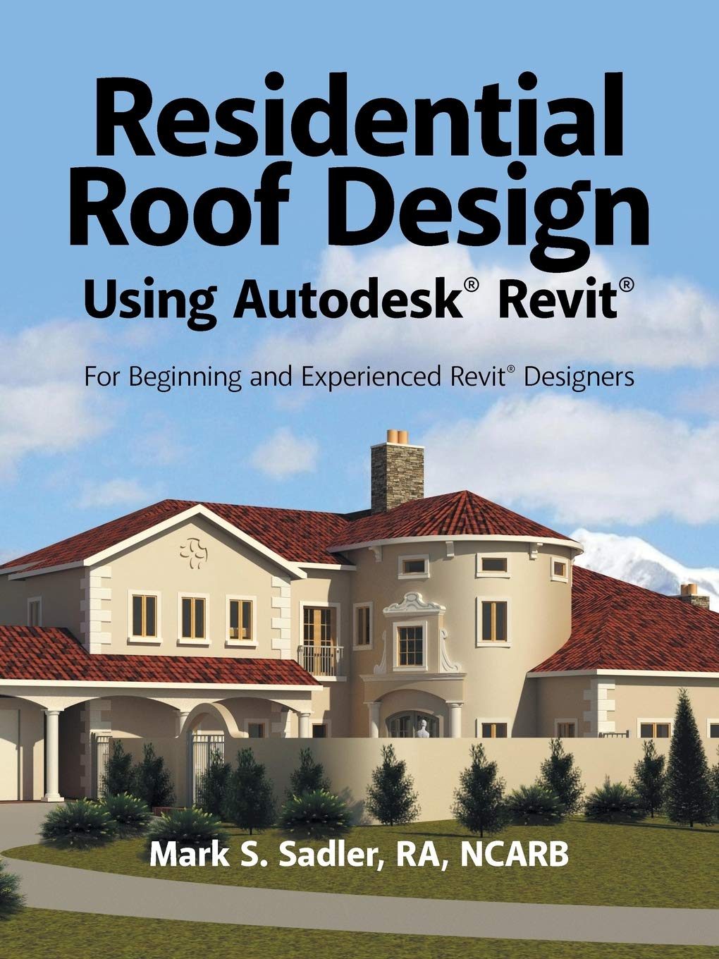 Residential Roof Design Using Autodesk(r) Revit(r)