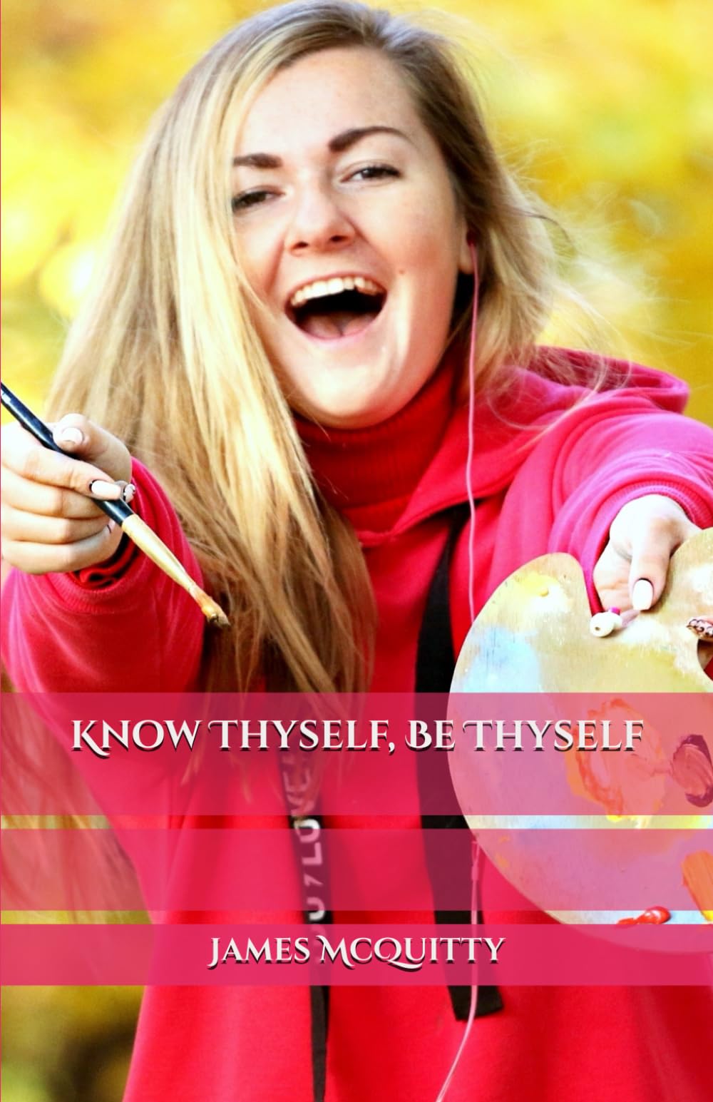 Know Thyself, Be Thyself