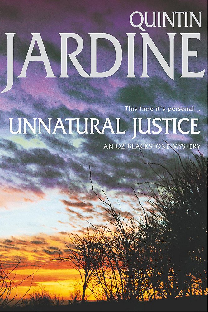 Unnatural Justice: Deadly revenge stalks the pages of this gripping mystery (Oz Blackstone Mystery S.)