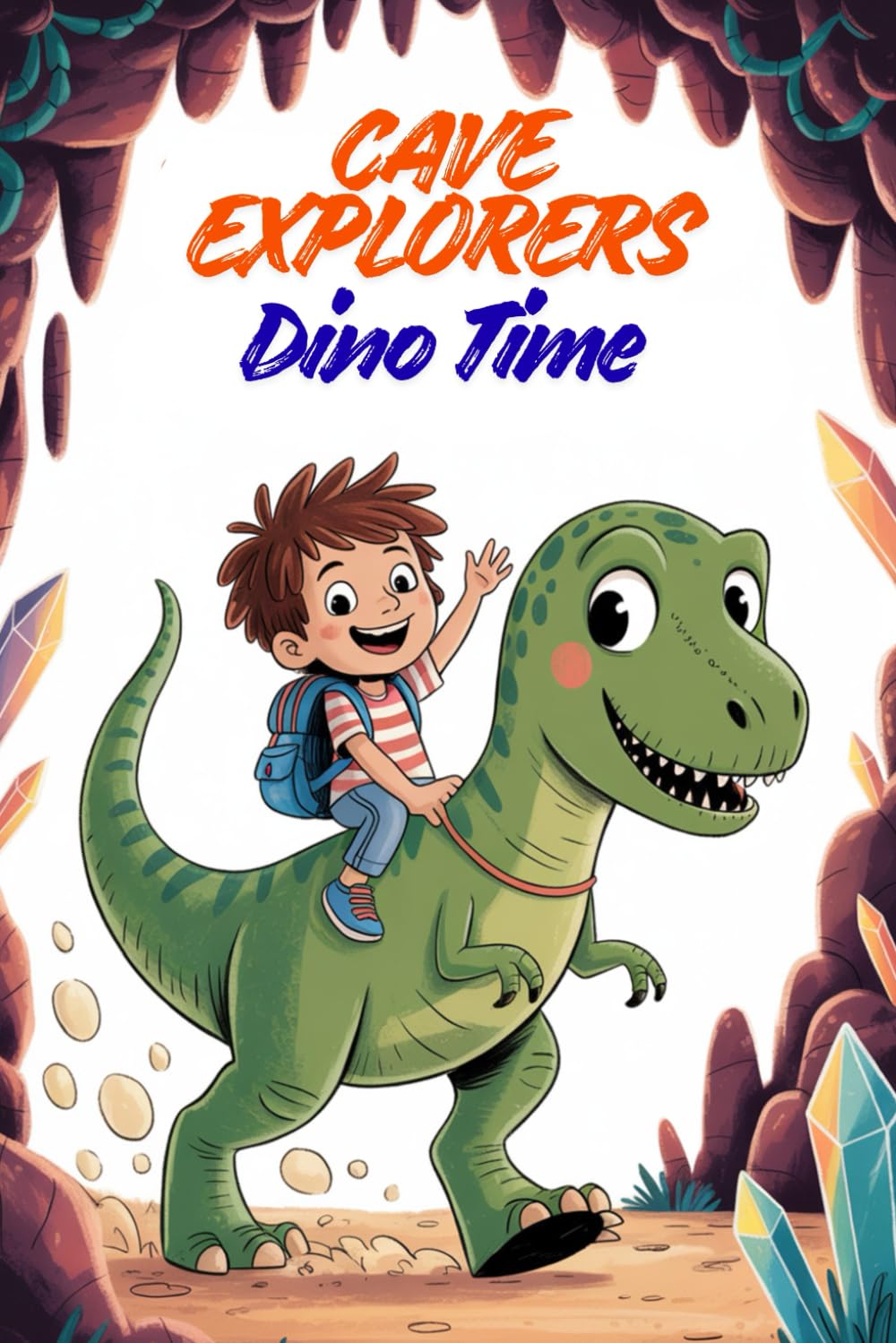 Cave Explorers Dino Time – Kids Riding Dinosaurs in the Stone Age: Fun Dinosaur Coloring Book for Kids & Seniors | Time Travel Adventures